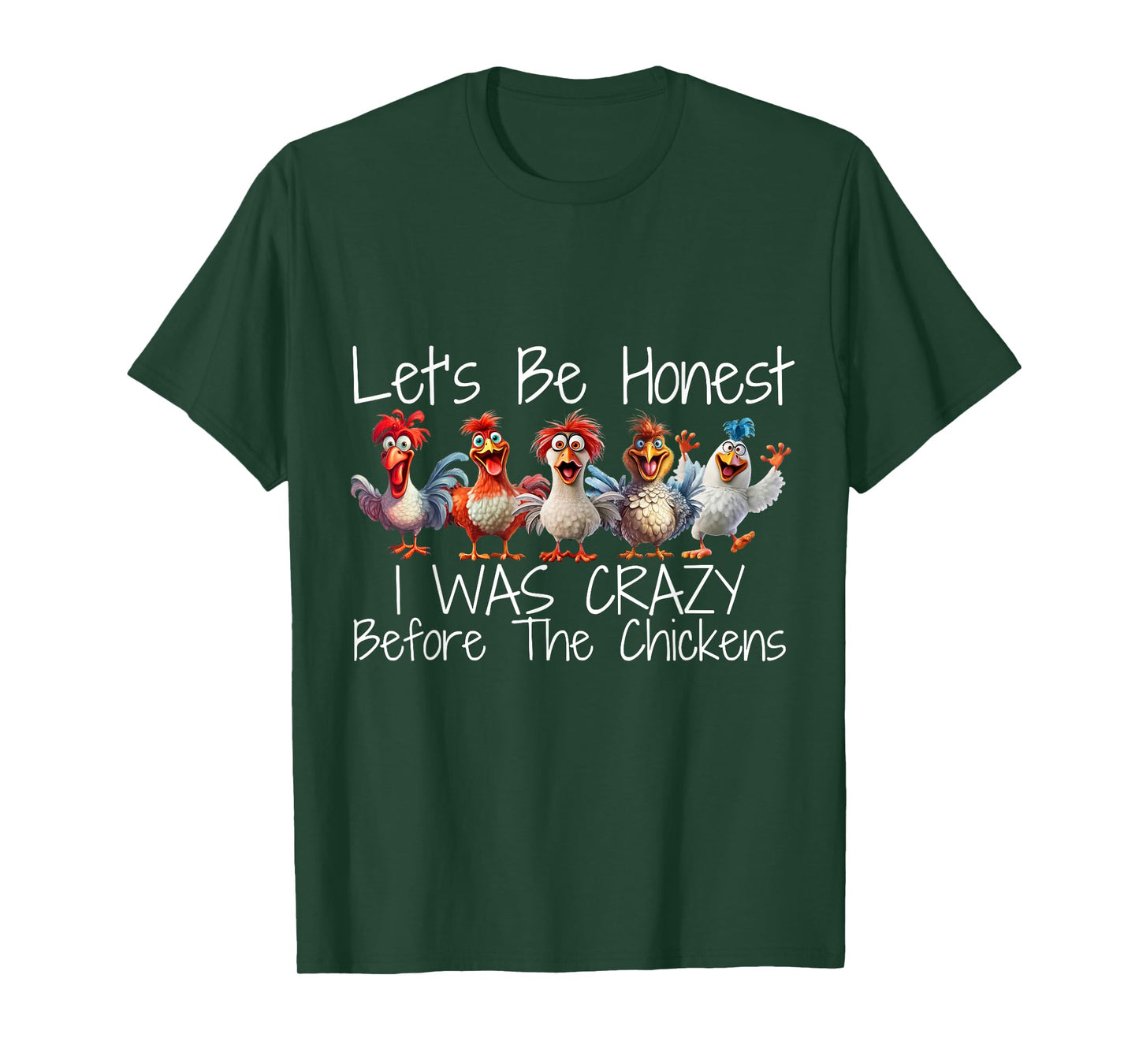 I Was Crazy Before the Chickens Funny Farmer Design T-Shirt