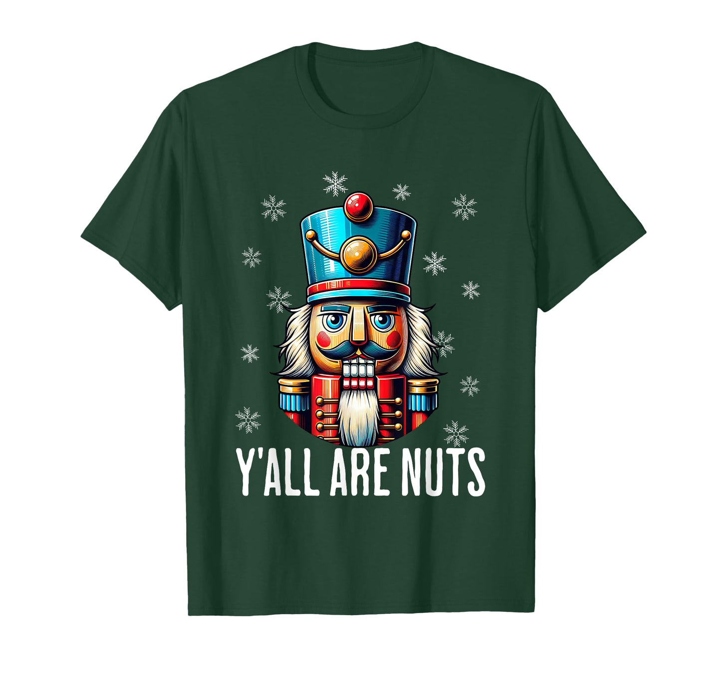 Funny Christmas Nutcracker Xmas Nutcrackers Y'all Are Nuts T-Shirt