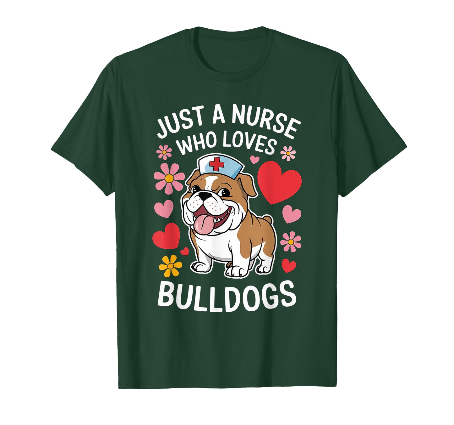 Just A Nurse Who Loves Bulldogs, Nursing, Funny Nurse T-Shirt