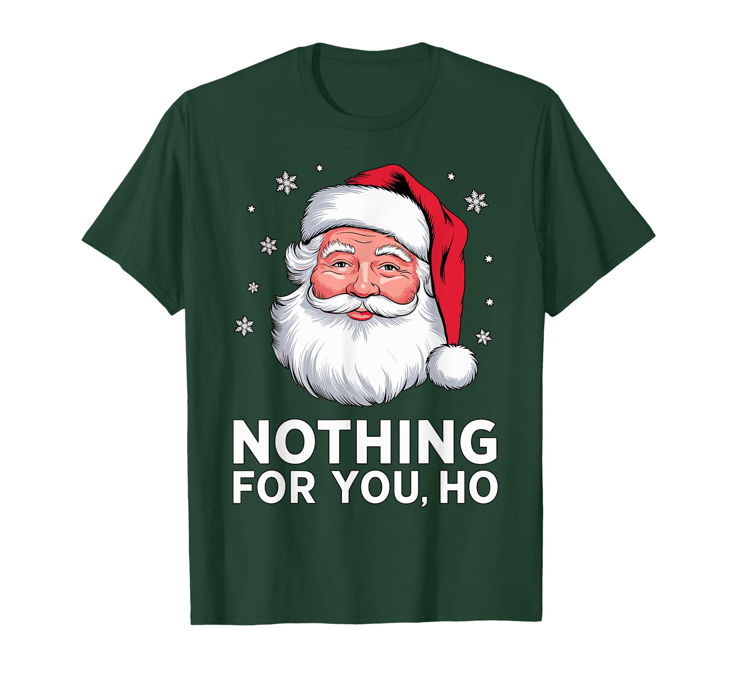 Santa Nothing for you Ho Christmas Xmas Cosume T-Shirt