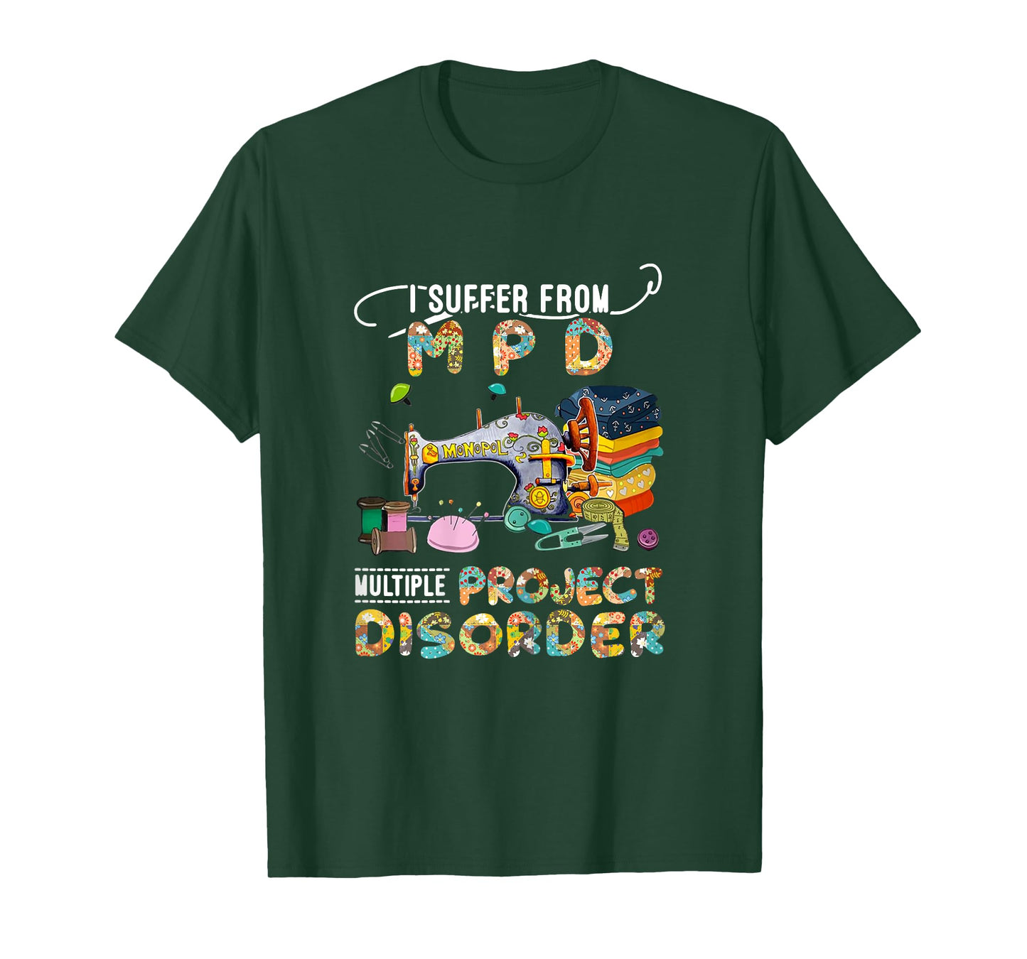 I Suffer From MPD Multiple Project Disorder Funny Gift T-Shirt
