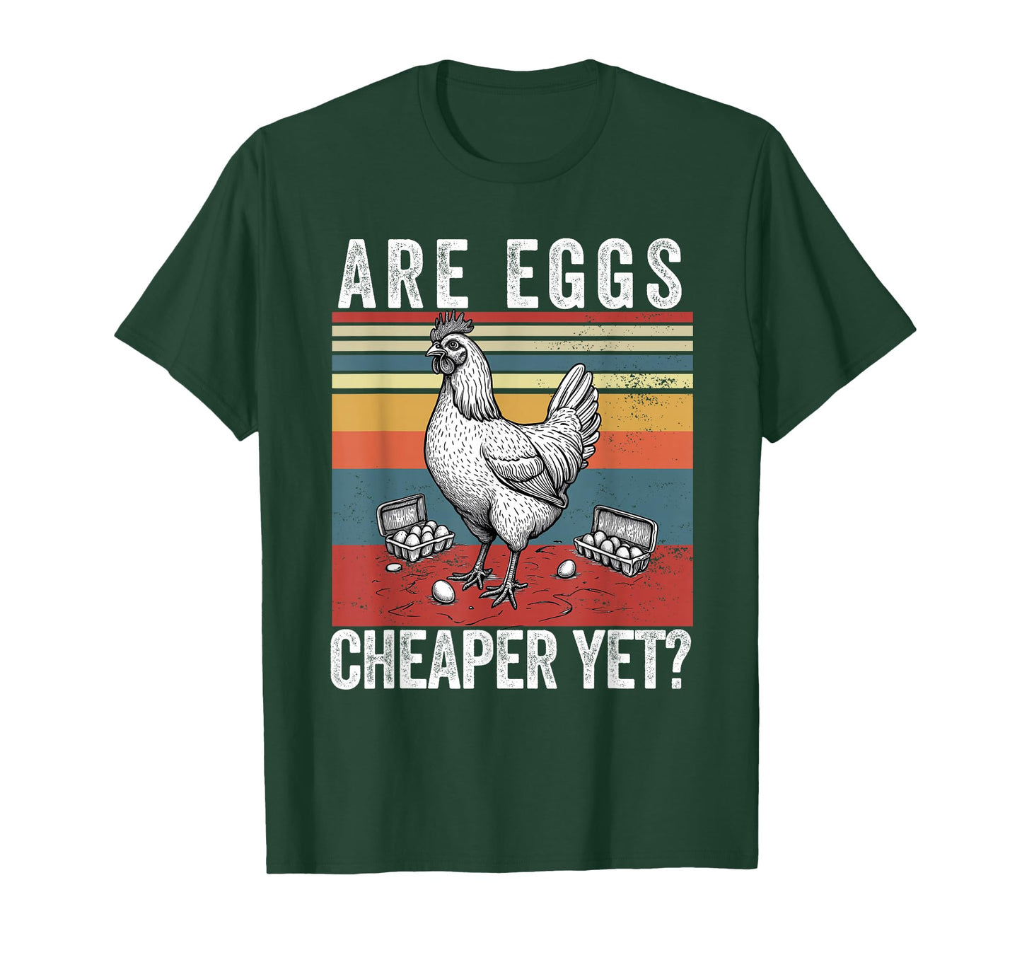 Are Eggs Cheaper Yet Funny Democrats Politics Saying Chicken T-Shirt