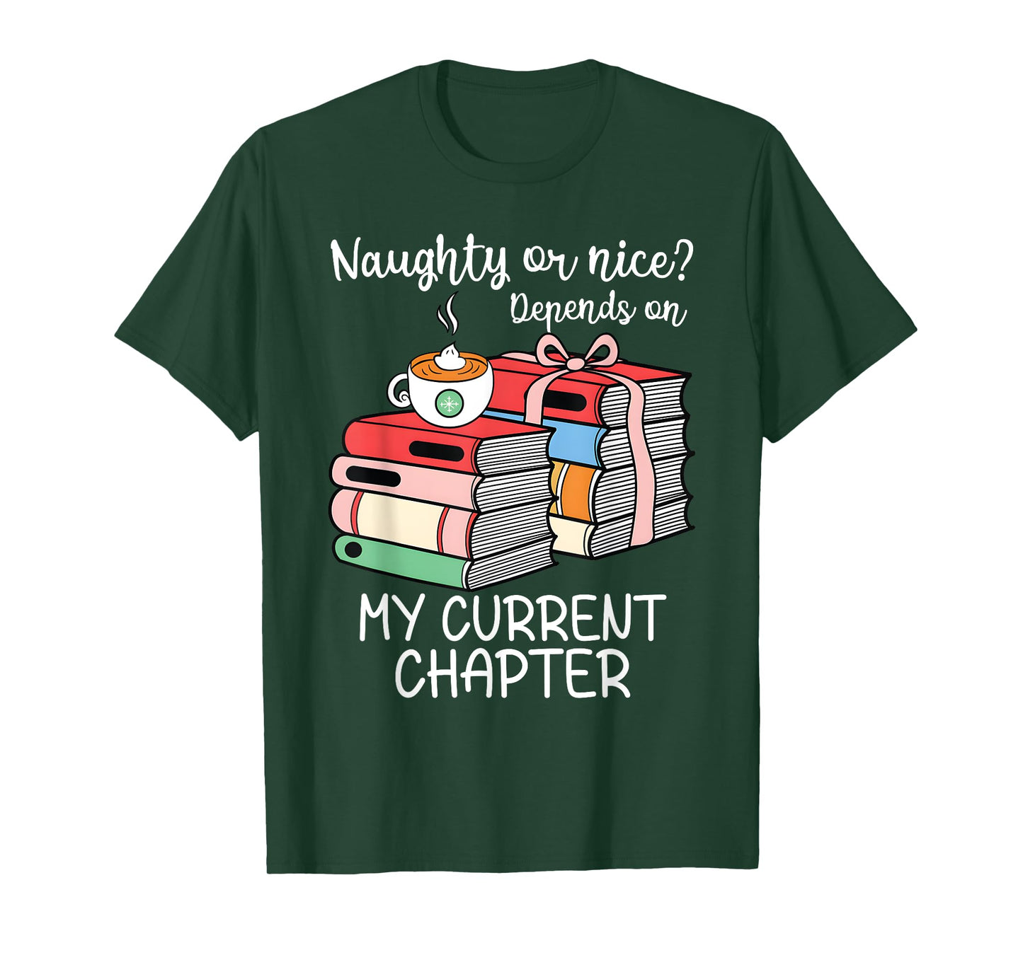 Funny Naughty Or Nice Depends On My Current Chapter Bookish T-Shirt
