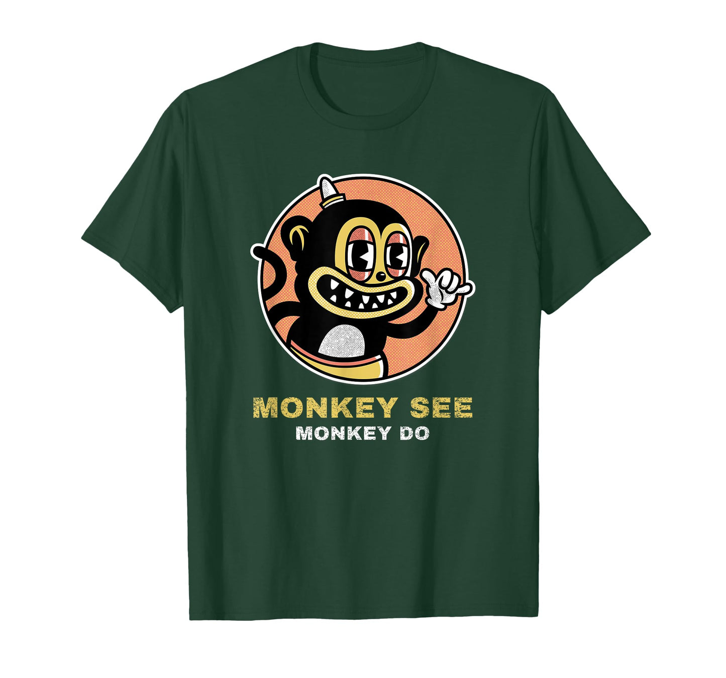 Monkey See Monkey Do (Funny Statement & Monkey Graphic) T-Shirt