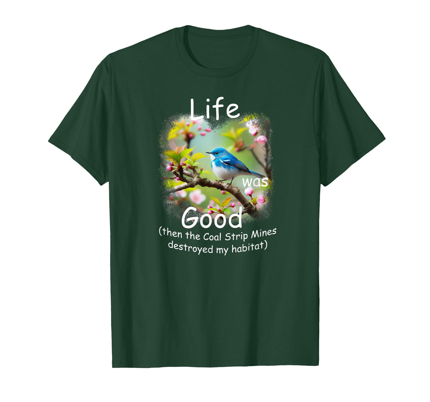Life Was Good (LWG) Cerulean Warbler, loss of habitat. T-Shirt