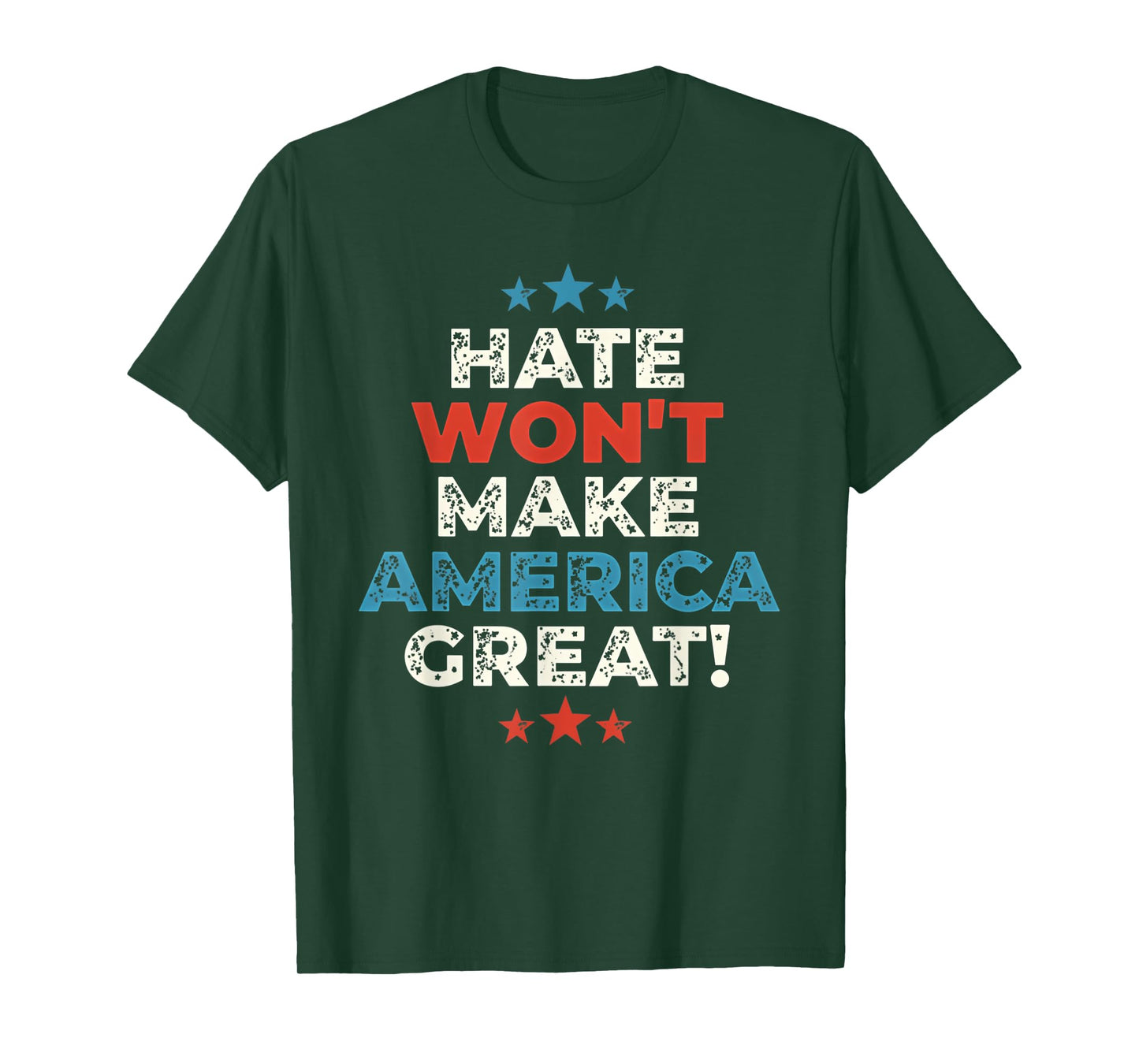 Funny Hate Won't Make America Great T-Shirt