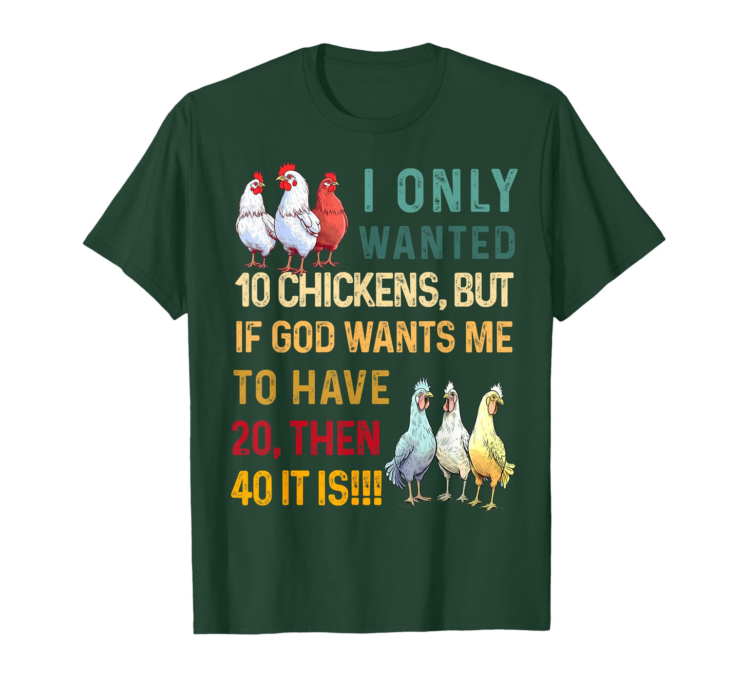 I Only Wanted 10 Chickens But if God Wants Me to Have 20 T-Shirt