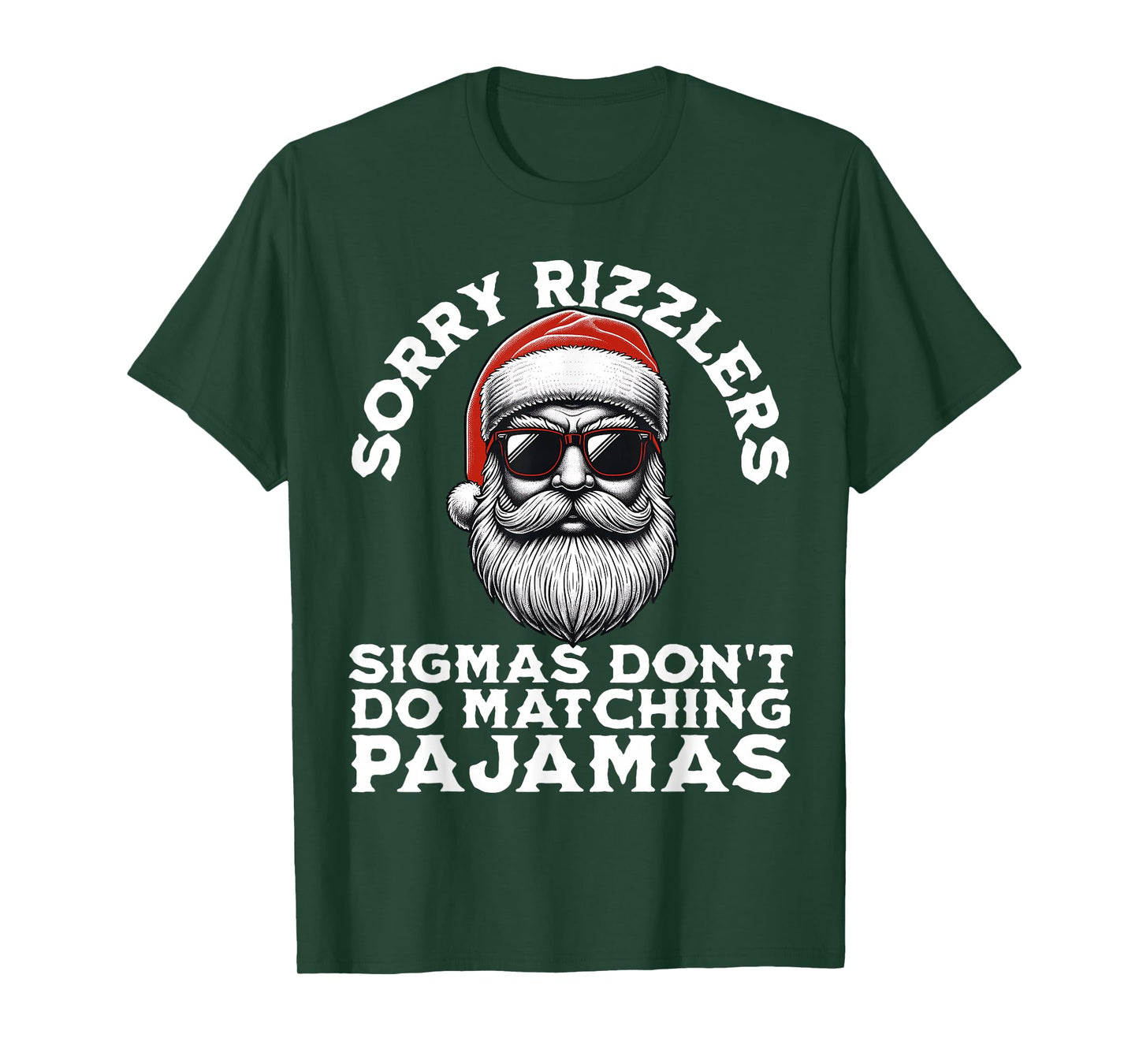 Sigmas Don't Do Matching Pajamas Christmas Santa Sigma T-Shirt