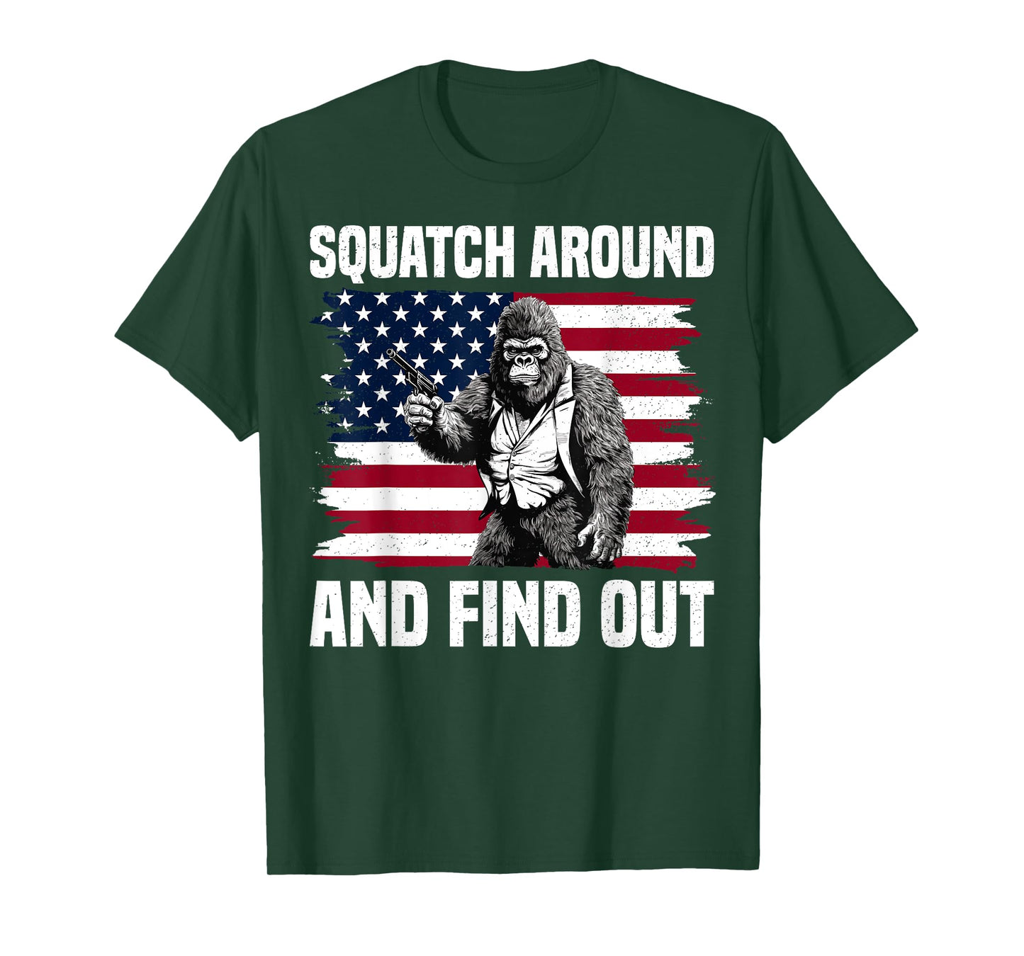 Squatch Around And Find Out Bigfoot With Gun American Flag T-Shirt