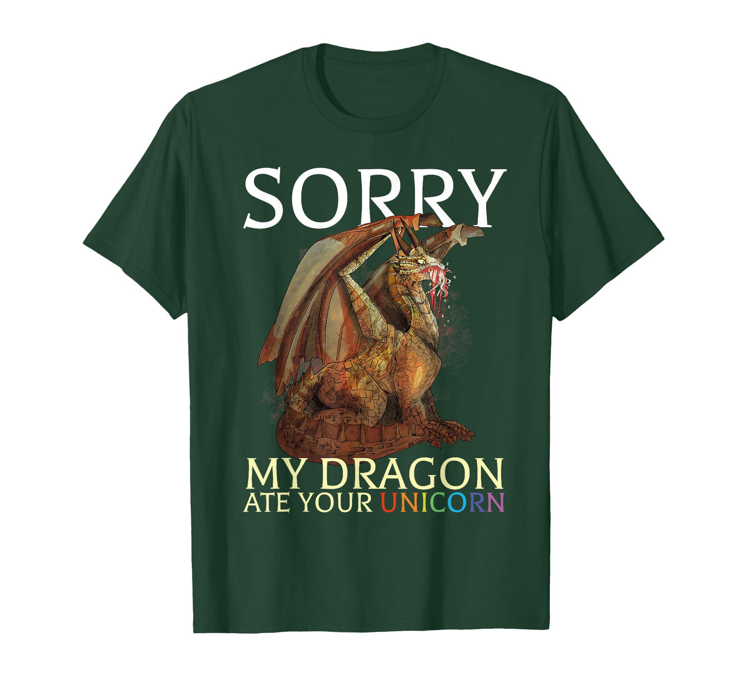 Sorry My Dragon Ate Your Unicorn Funny Dragon Lover T-Shirt