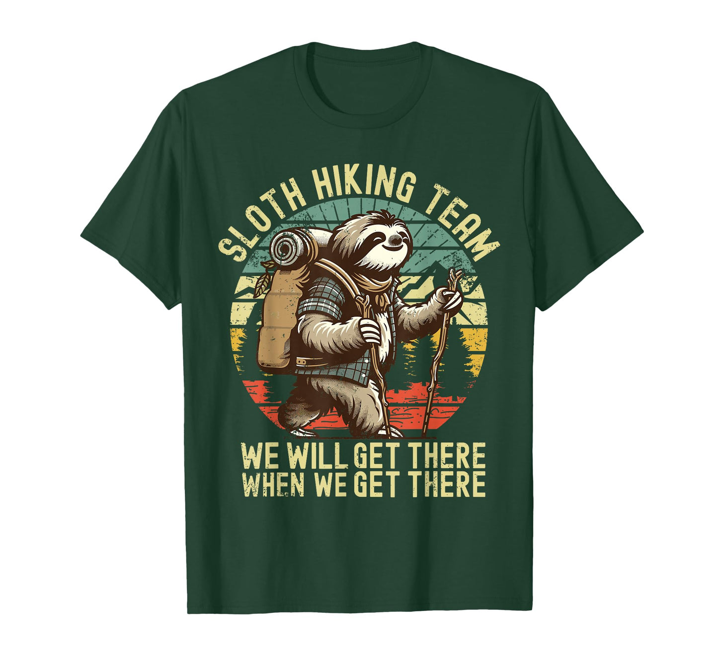 Retro Sloth Hiking team we'll get there when we get there T-Shirt