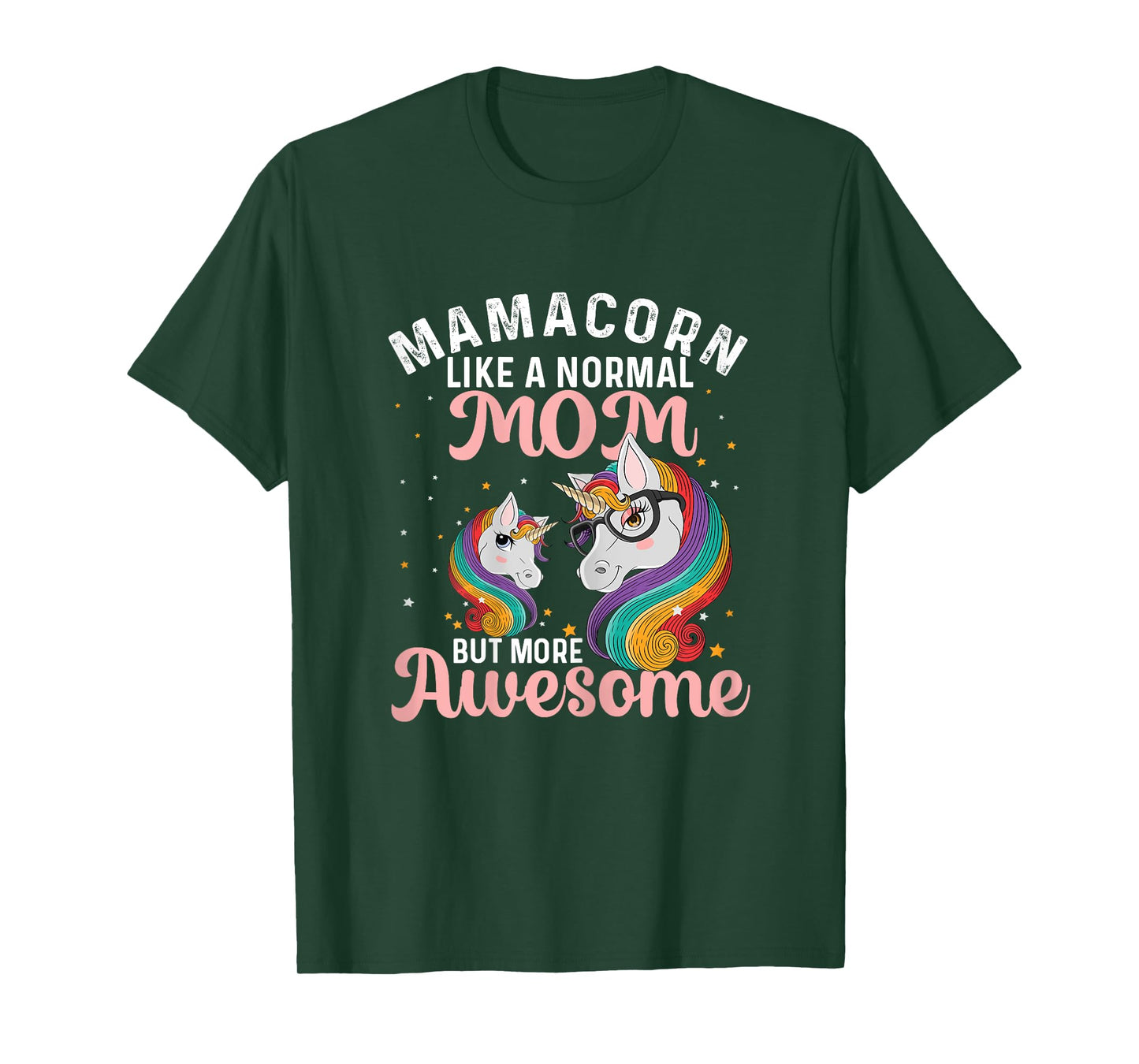 Mamacorn Like A Normal Mom But More Awesome Unicorn Lover T-Shirt