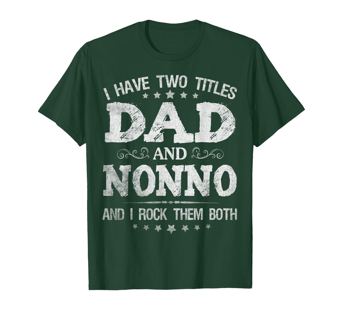 Mens I Have Two Titles Dad And Nonno Funny Father's Day Gift T-Shirt