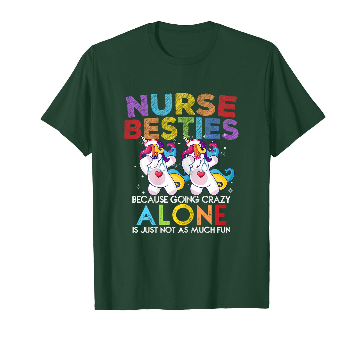 Nurse Besties Because Going Crazy Alone Is Not Fun T-Shirt