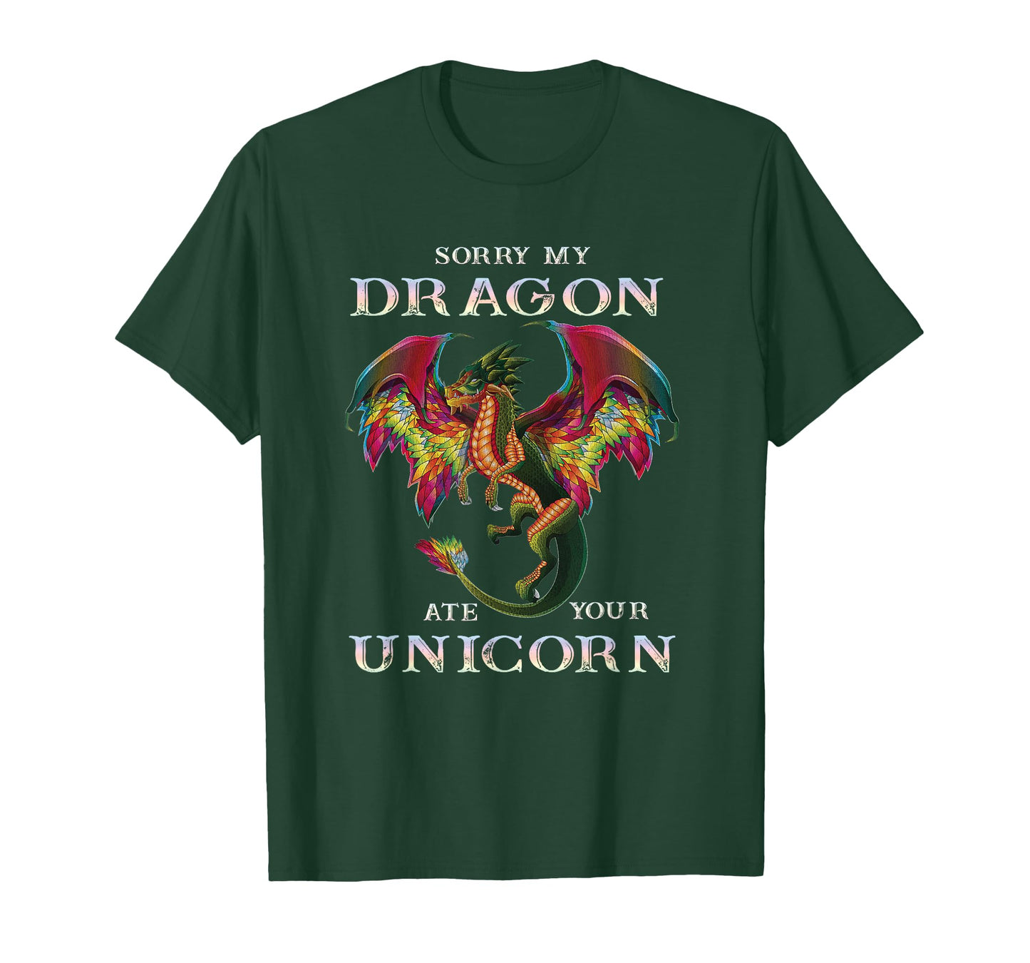 Sorry My Dragon Ate Your Unicorn Funny Dragon Lovers Gift T-Shirt
