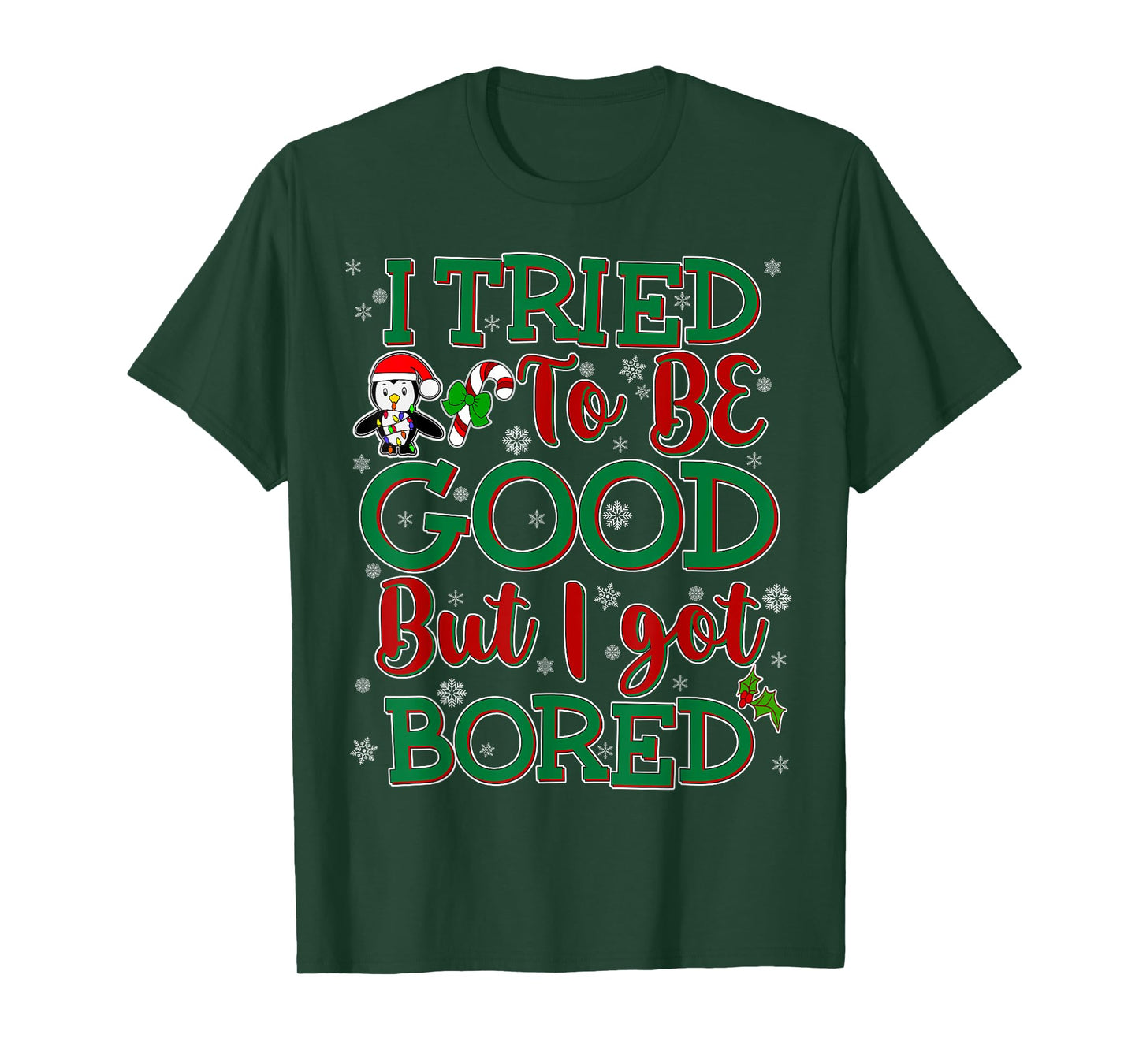 Tried To Be Good But I Got Bored Funny Christmas T-Shirt T-Shirt