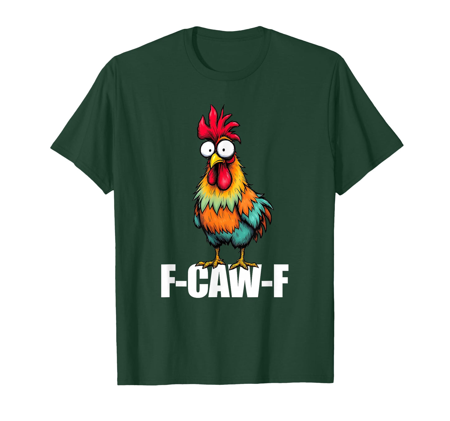 Funny F-Caw-F Chicken, FCAWF Chicken T-Shirt