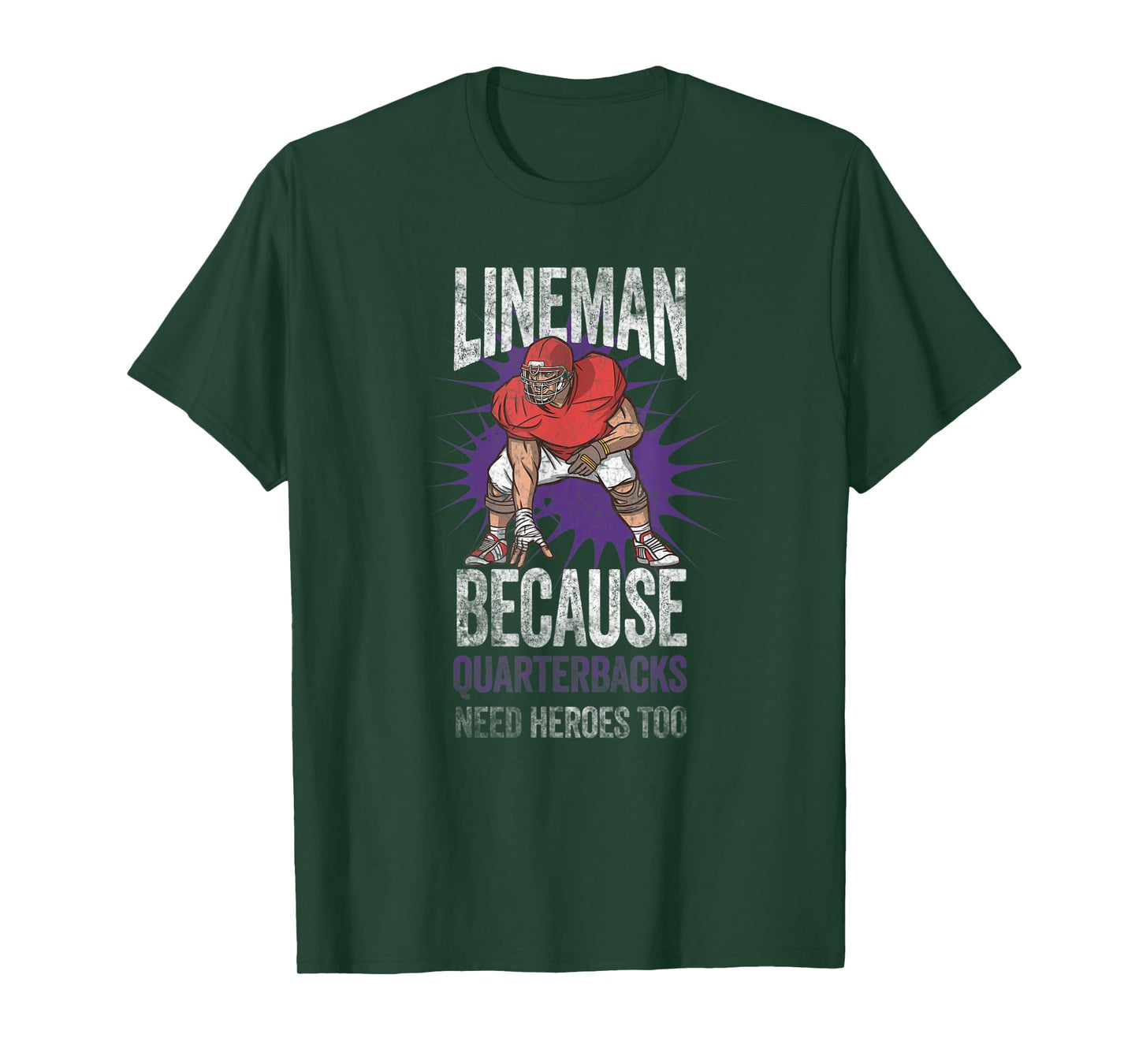 Lineman Because Quarterbacks Need Heroes American Football T-Shirt