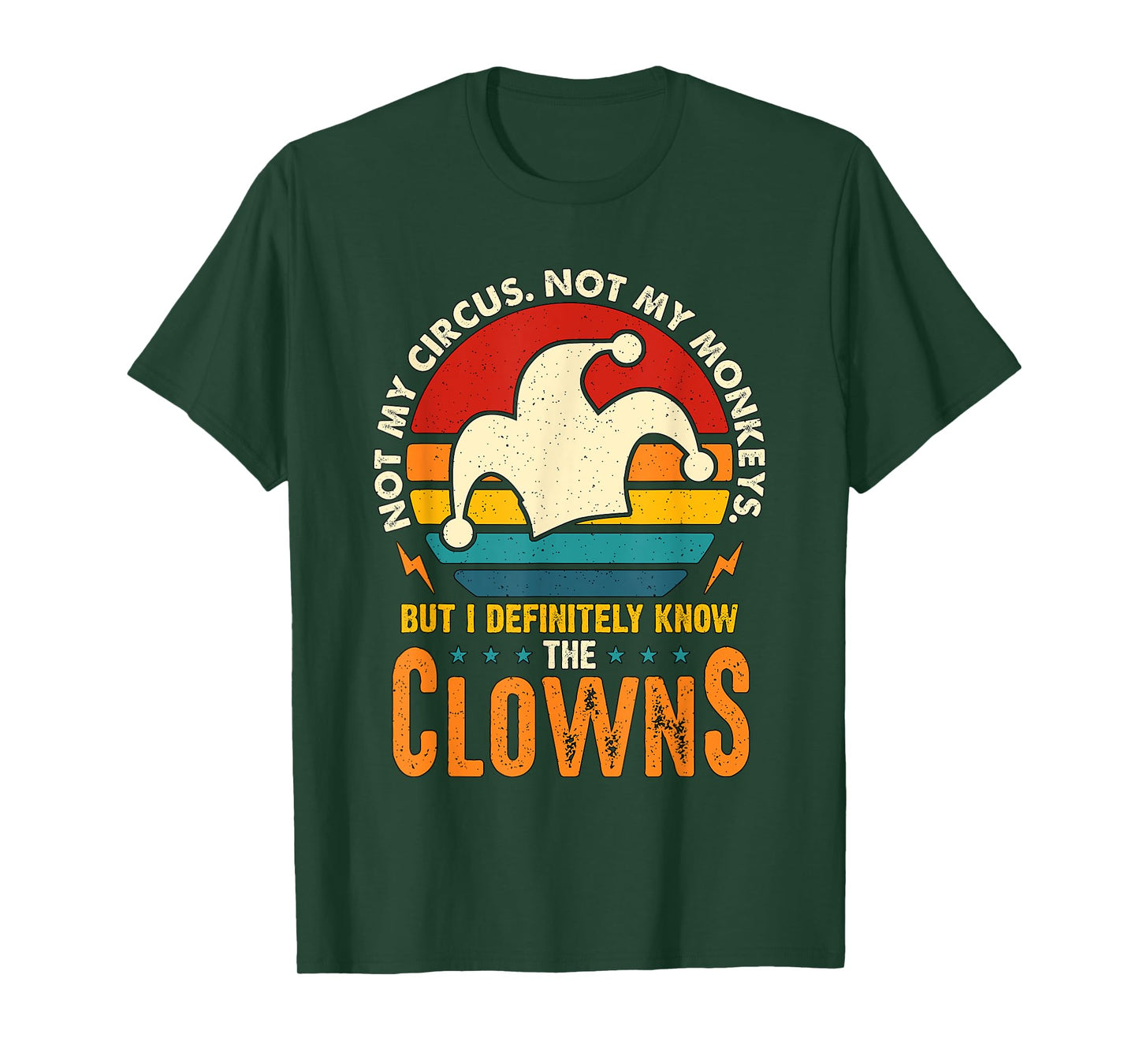 Not My Circus Not My Monkeys Professional Clown Circus Clown T-Shirt