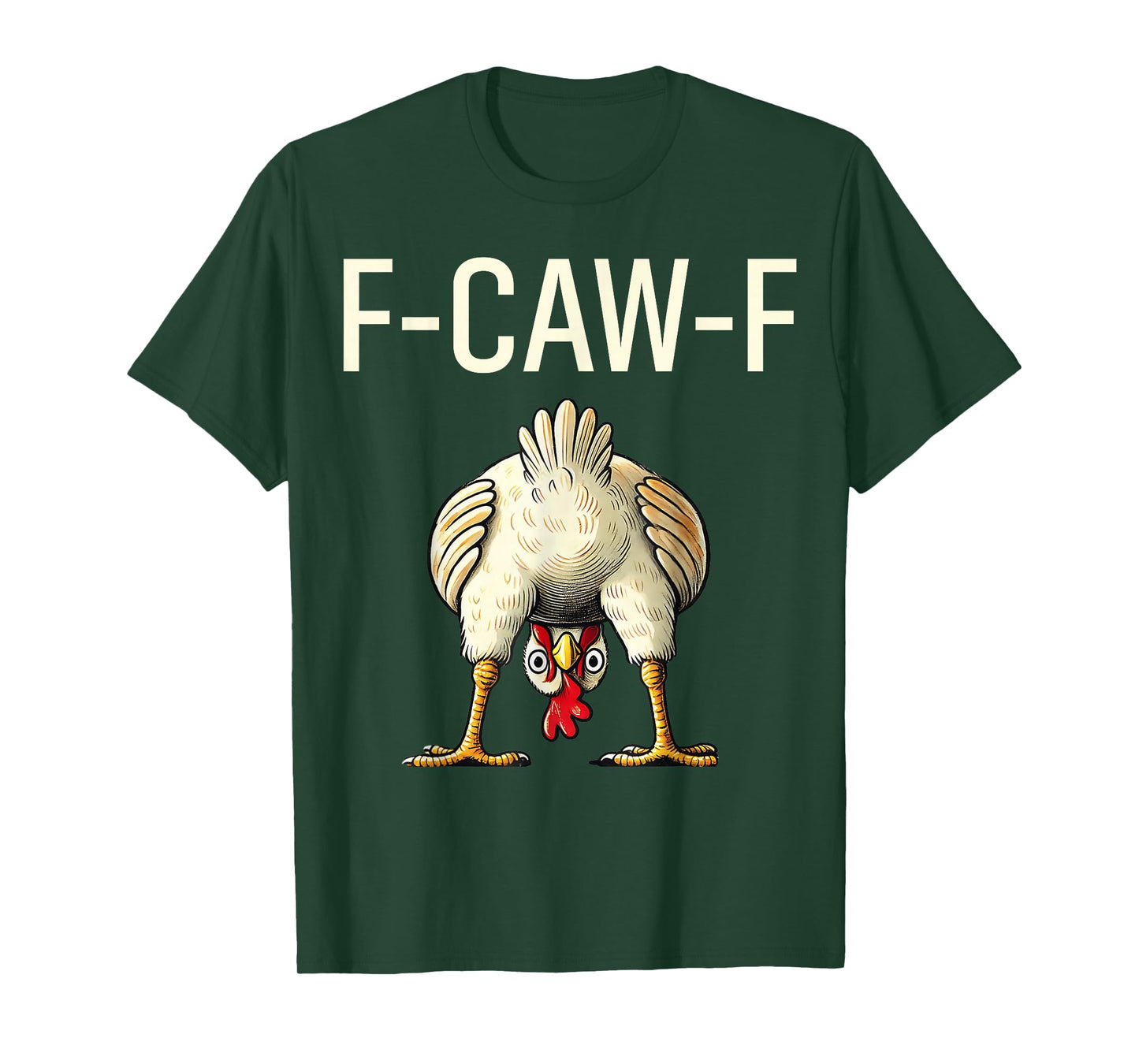 Funny F Caw F Chicken FCWF Butt f-caw-f T-Shirt