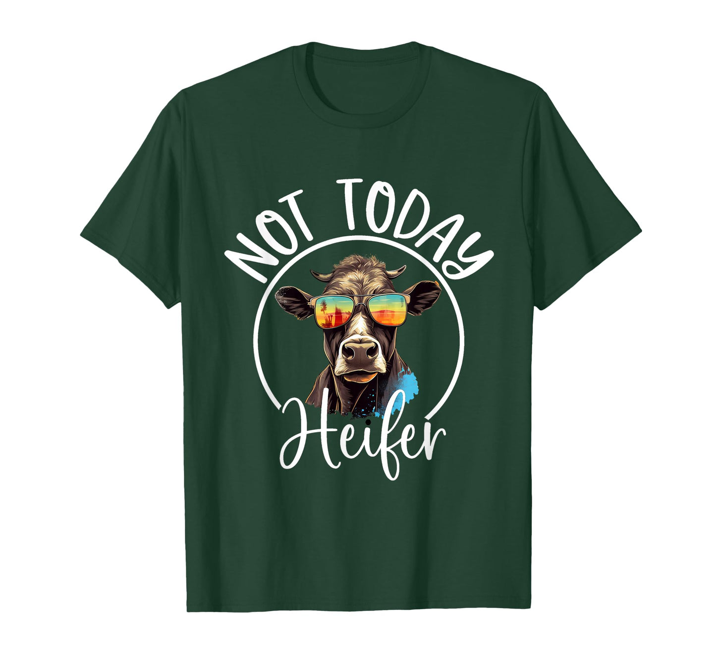 Not Today Heifer T-Shirt - Funny Country Life T-Shirt