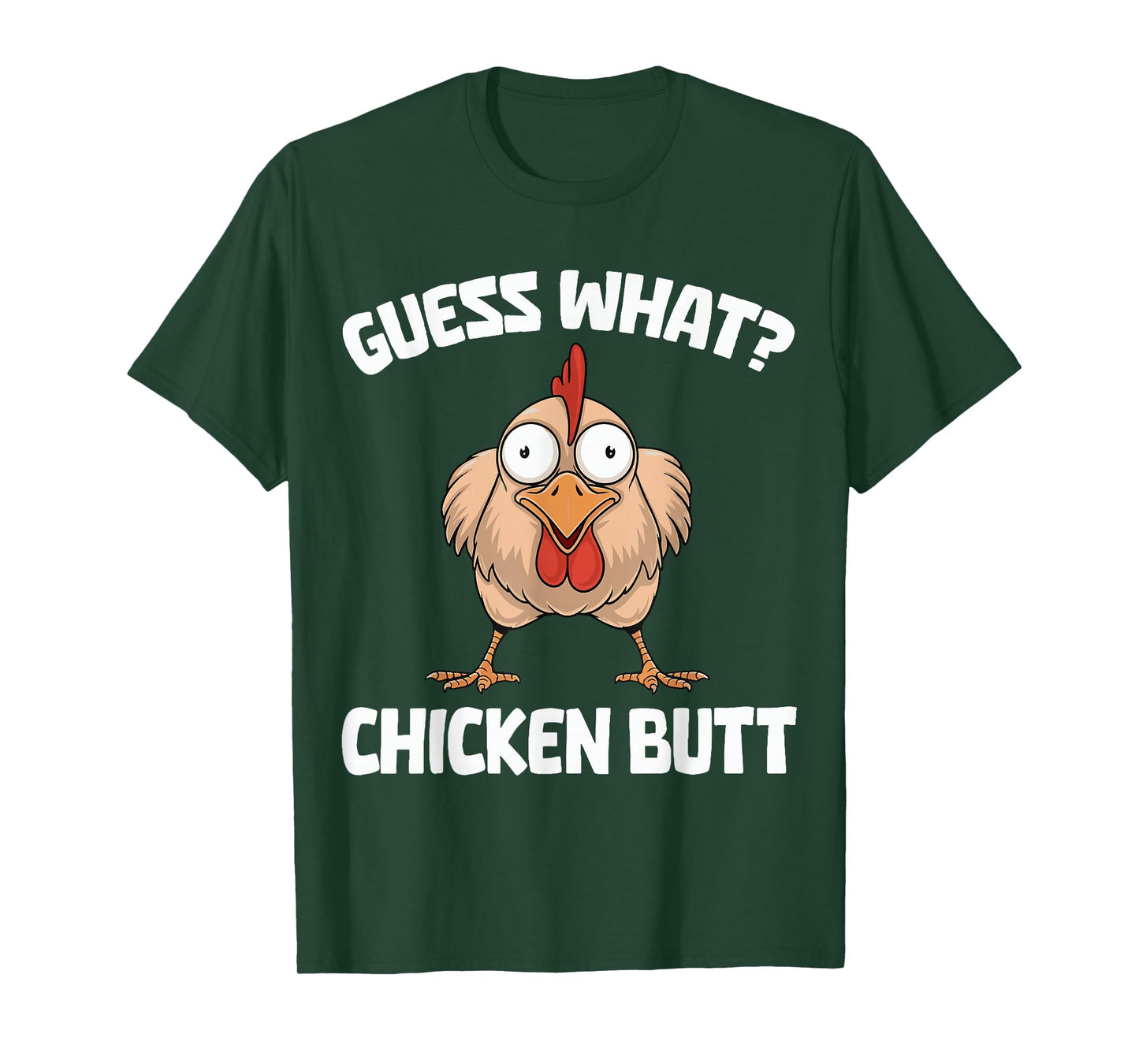 Guess What Chicken Butt T-Shirt