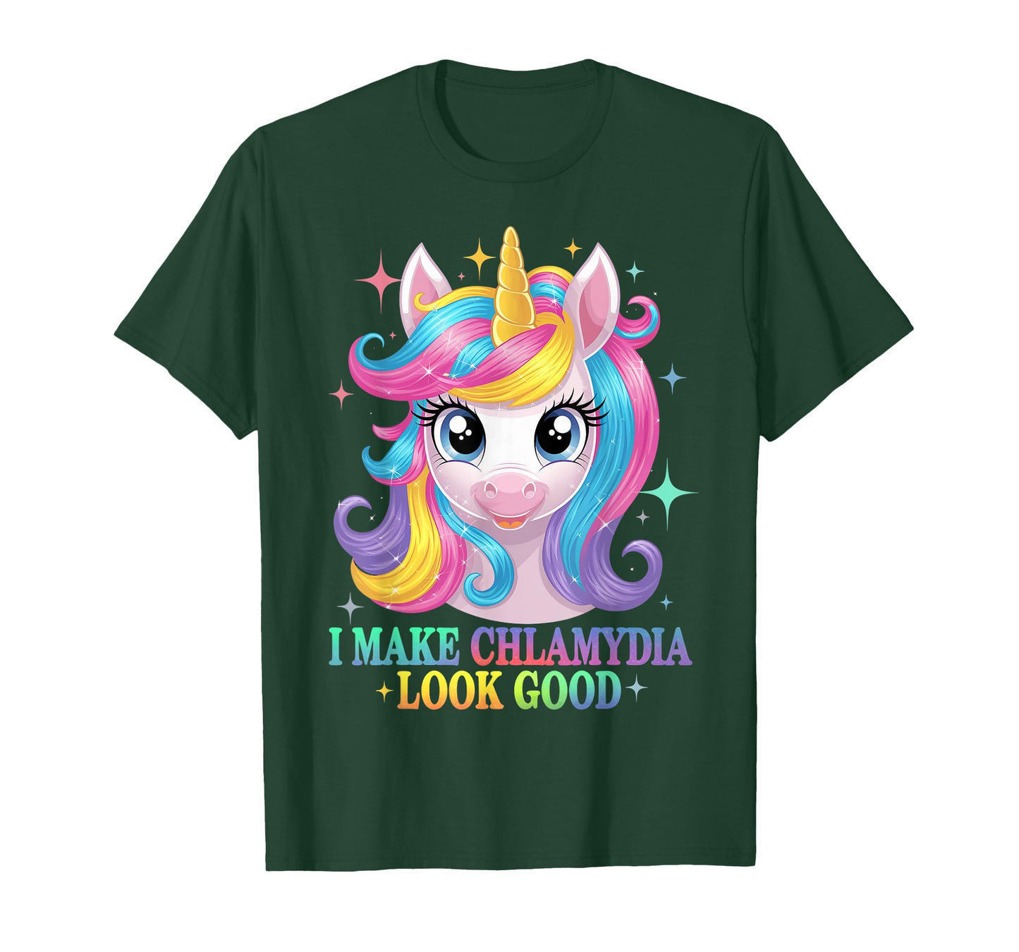 I Make Chlamydia Look Good - Unicorn Rainbow Chlamydia T-Shirt