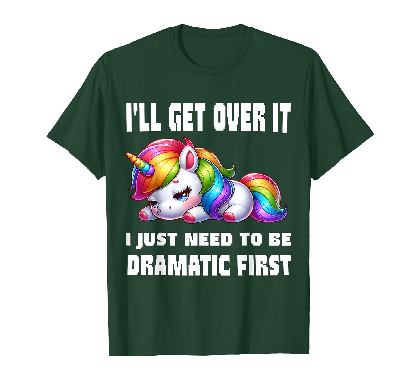 funny I'll Get Over It I Just Need To Be Dramatic First T-Shirt, Small, Black