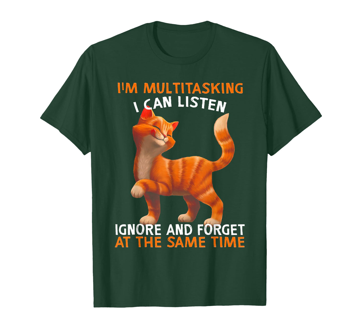 I'm Multitasking I Can Listen Ignore And Forget Cute Cat Men Women T-Shirt