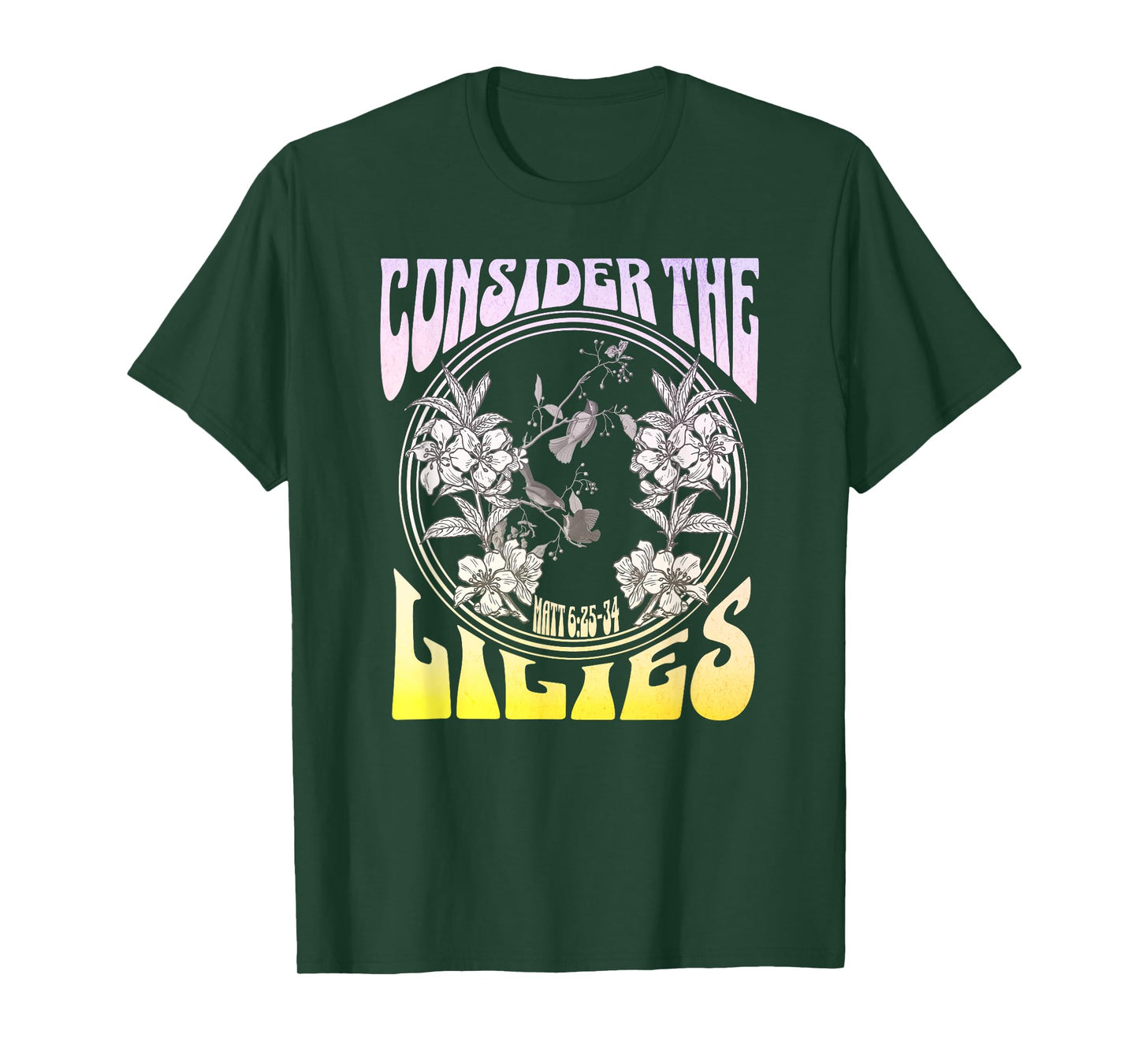 Consider the Lilies Matthew 6:25-34 T-Shirt