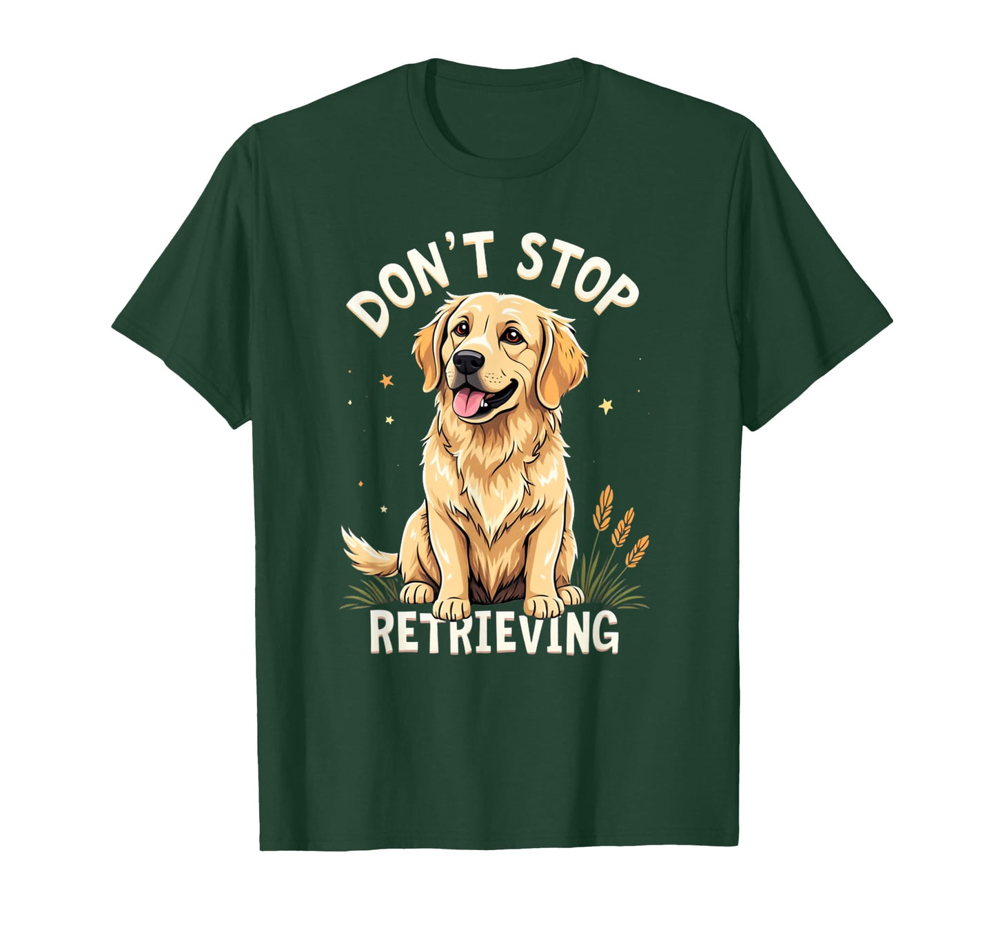 Don't Stop Retrieving T-Shirt