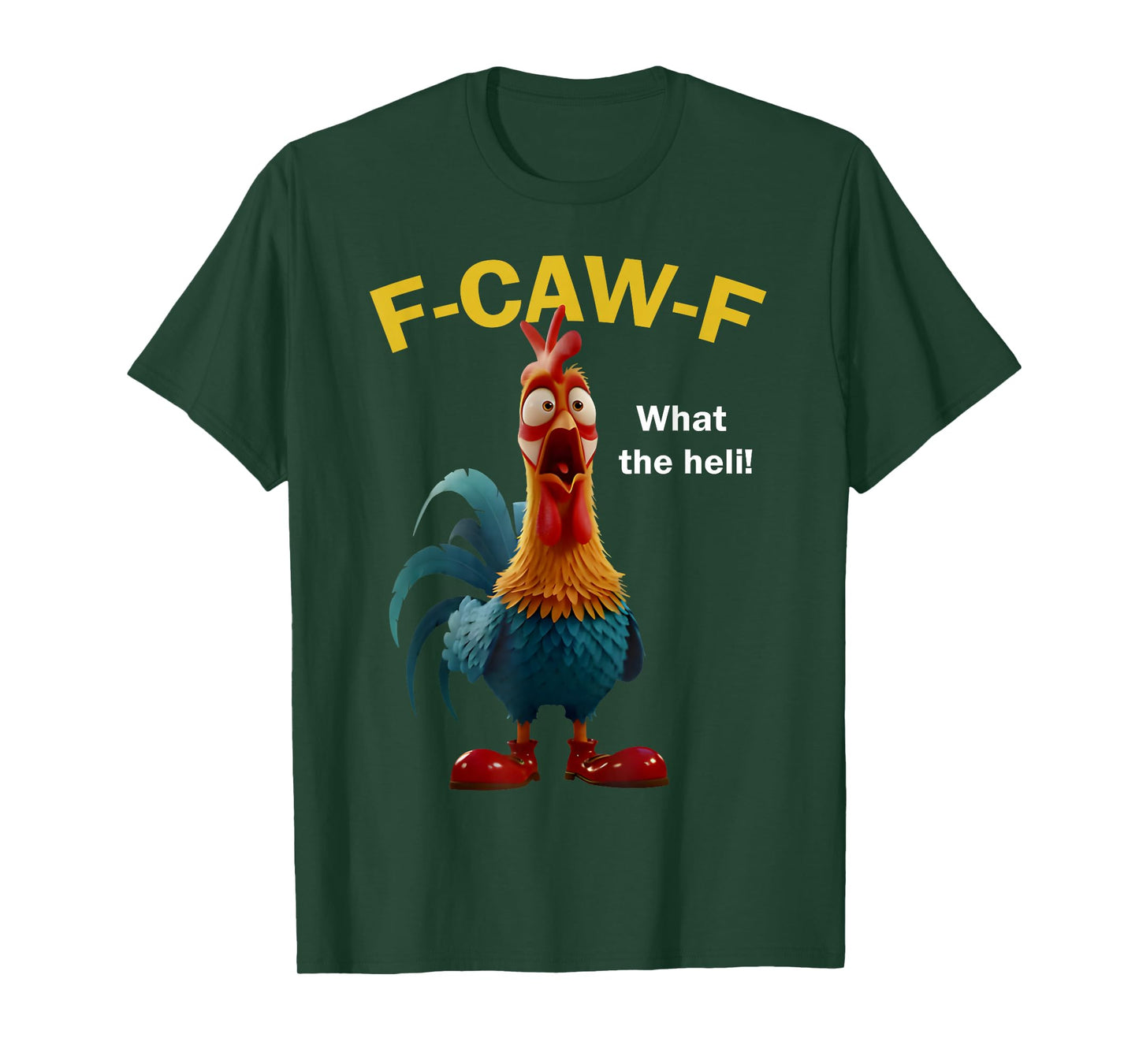 Chicken F-CAW-F What The Heli F-caw-F T-Shirt