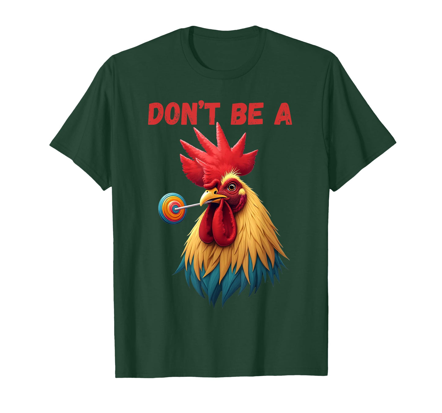 Don’t Be A Fool Funny Rooster Chicken Sarcastic Quote T-Shirt