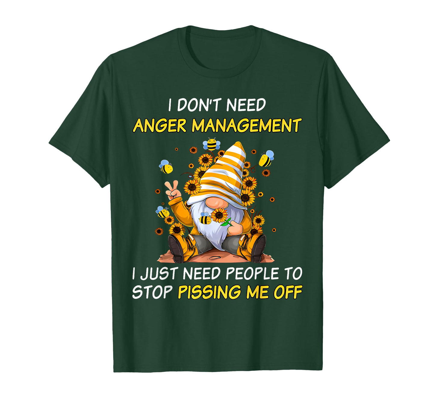 Don't Need Anger-Manaent I Need People Stop Pissing Gnome T-Shirt