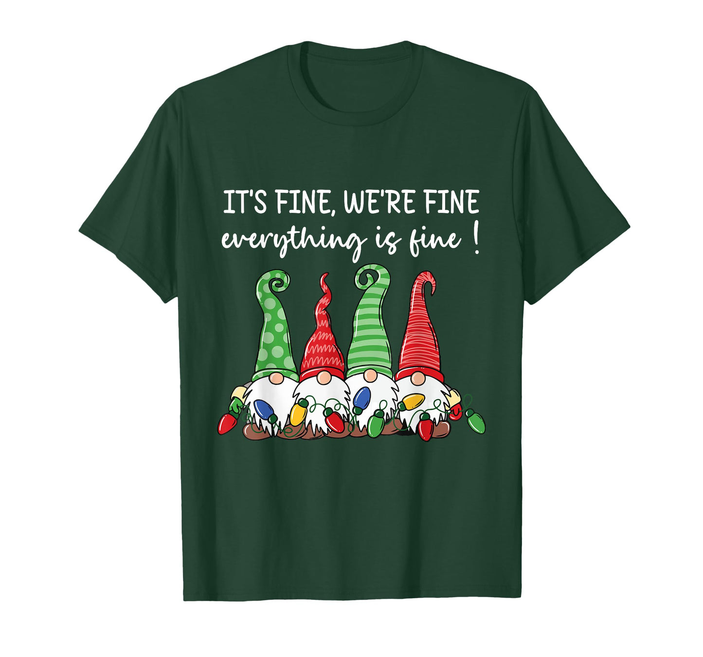 Its Fine Everything Fine Gnomies Lights Christmas Party T-Shirt