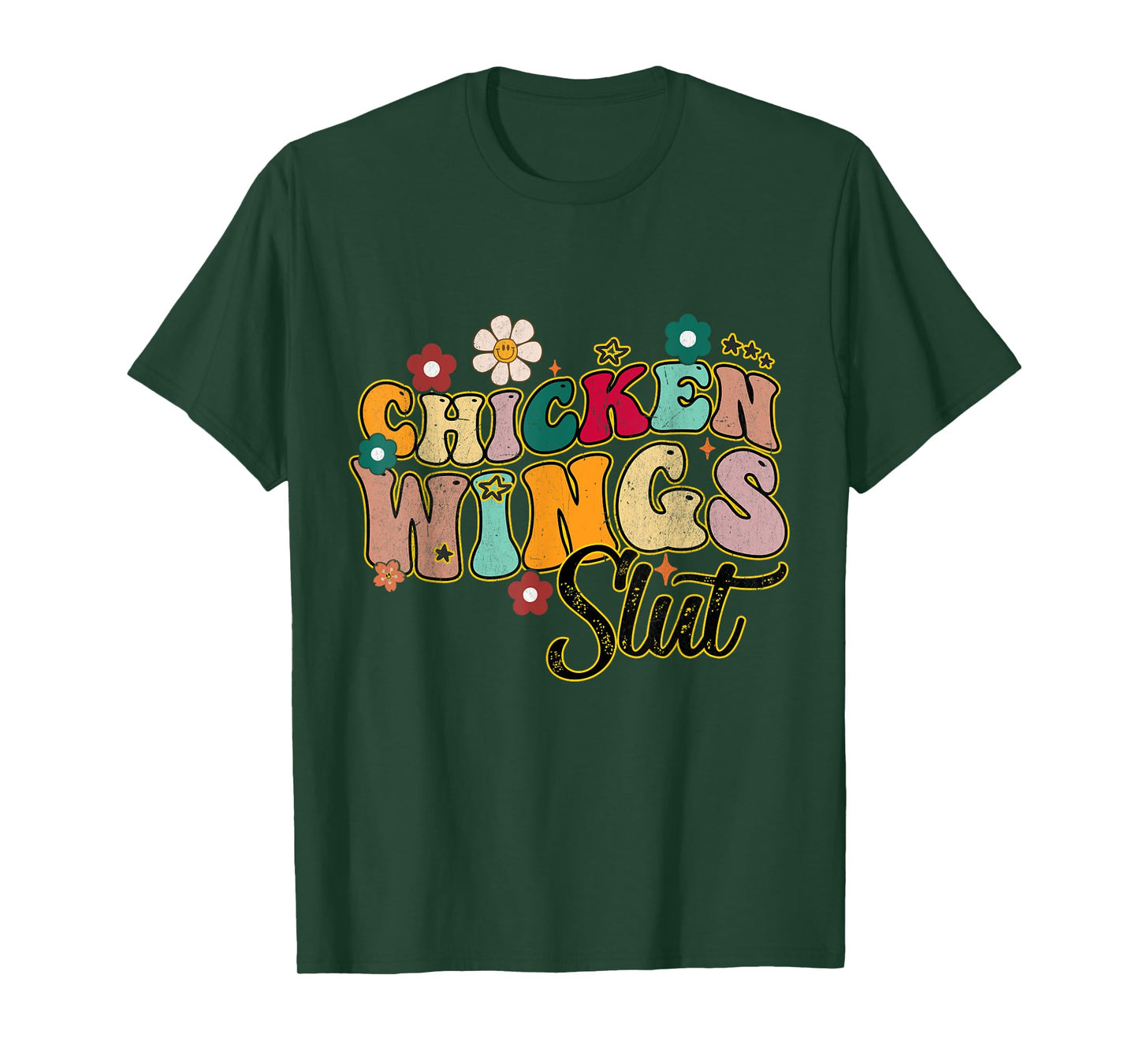 Groovy Sayings Flowers Chicken Wings Slut Men Women T-Shirt
