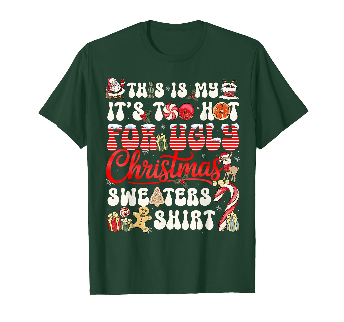 This is My Its Too Hot for Ugly Christmas Sweaters Men Women T-Shirt