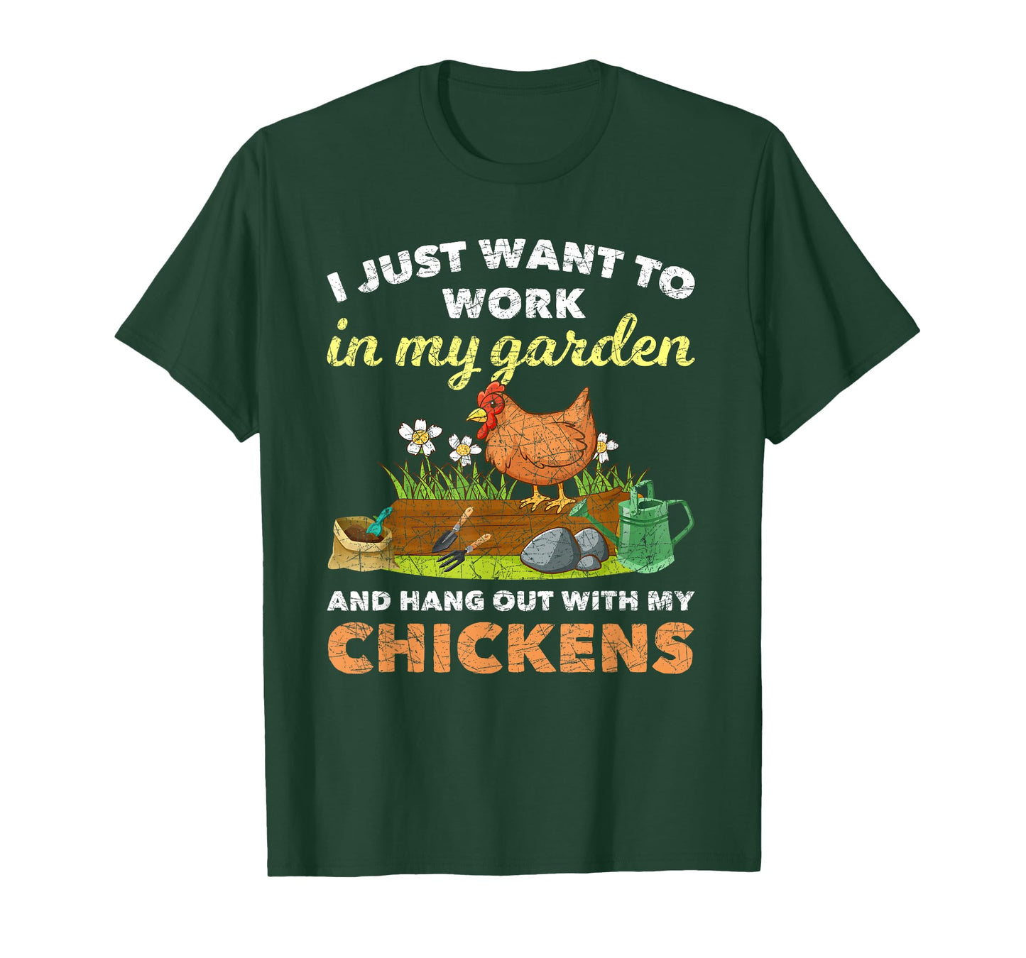 I Just Want To Work In My Garden And Hangout With My Chicken T-Shirt