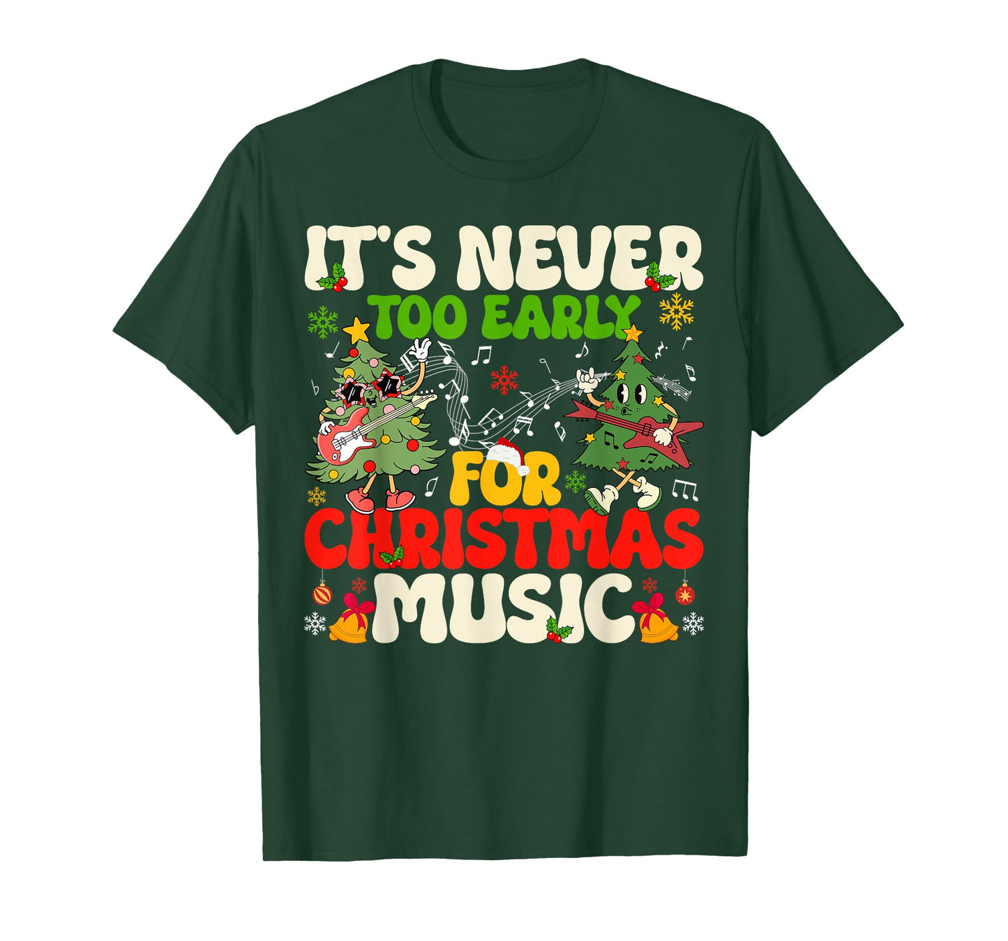 It's Never Too Early For Christmas Tree Music Celebrate Xmas T-Shirt