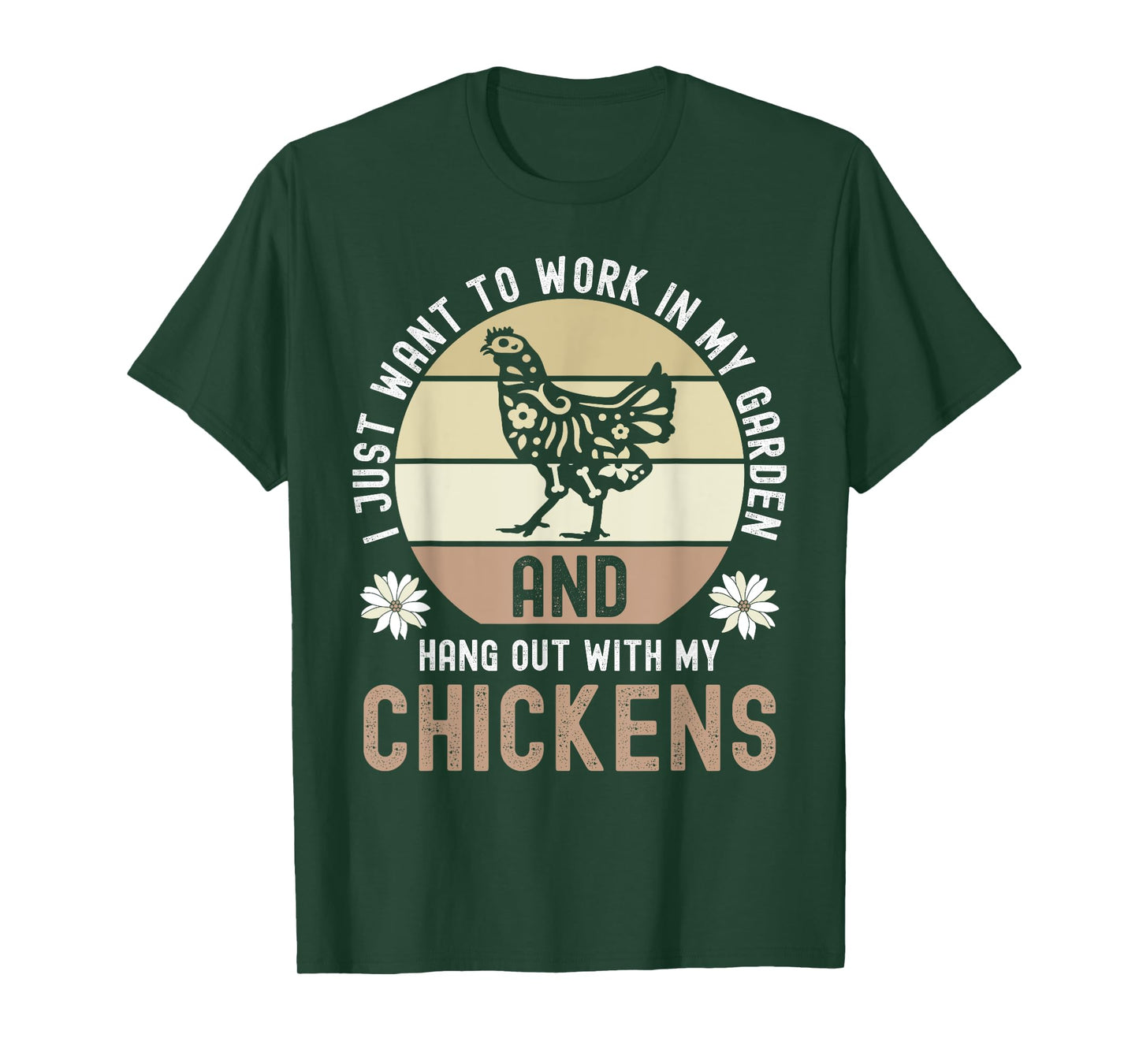 I Just Want To Work In My Garden And Hang Out With Chickens T-Shirt