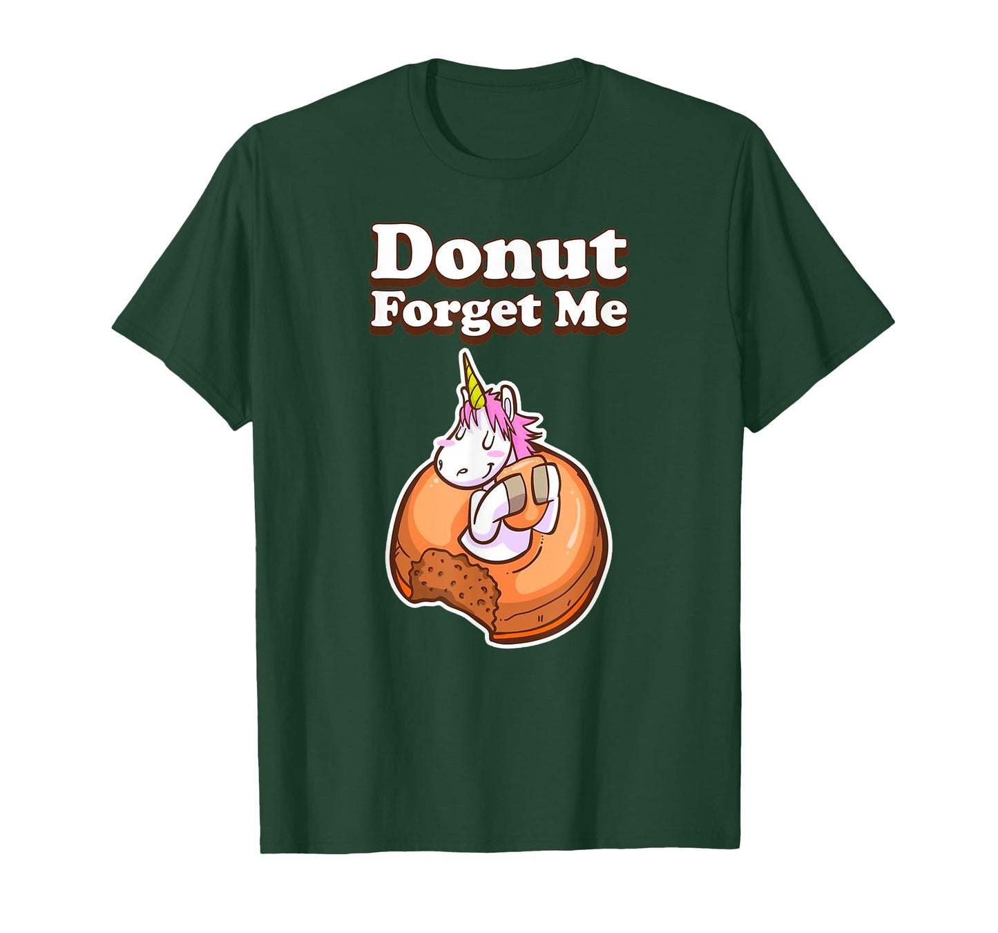 Donut Forget Me Funny Humor Unicorn Donut Sweet Fun Holiday T-Shirt