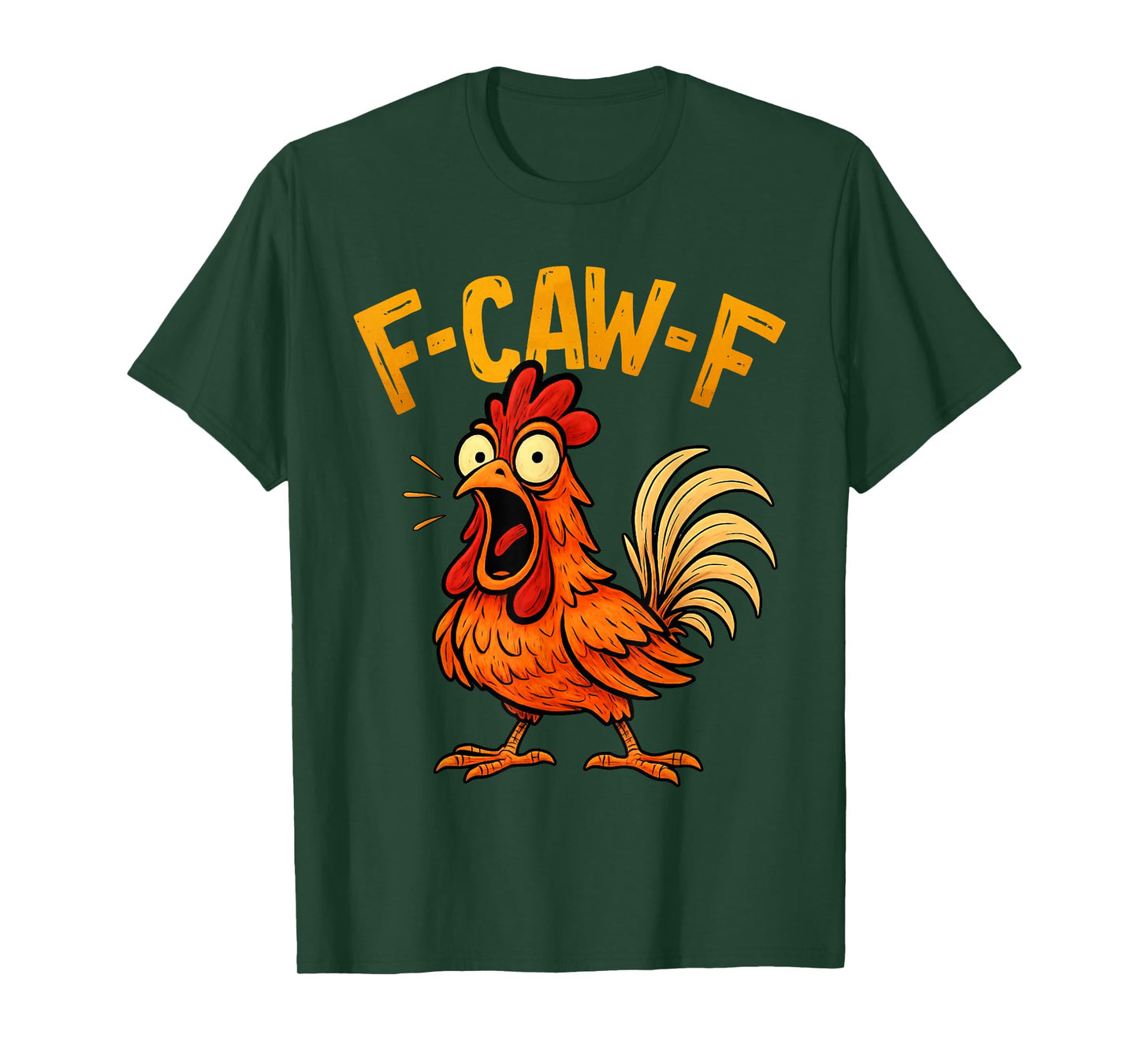 Funny F-Caw-F Chicken FCawF Humor Quote Rooster Meme T-Shirt