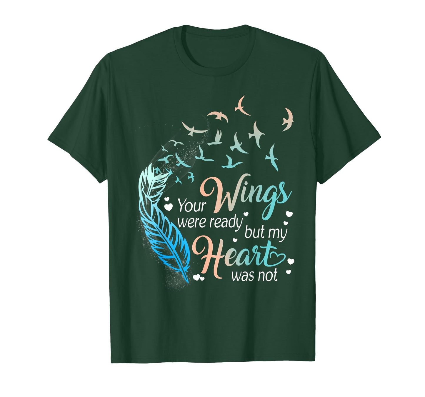 Your wings were ready but my heart was not T-Shirt