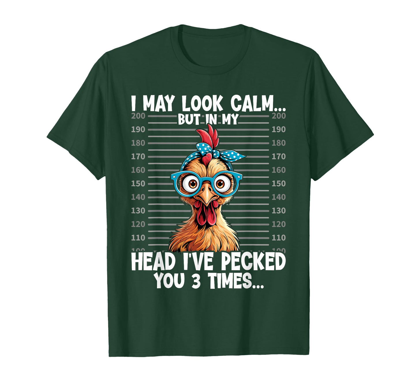 I May Look Calm But In My Head Ive Pecked You 3 Times T-Shirt