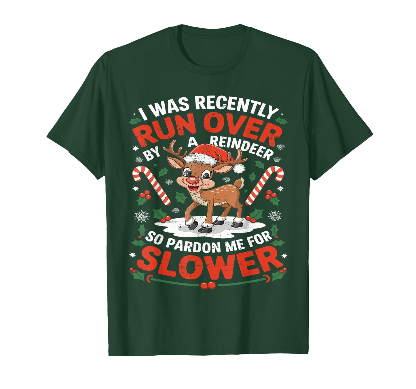 Merry Christmas Xmas I Was Recently Run Over By A Reindeer T-Shirt