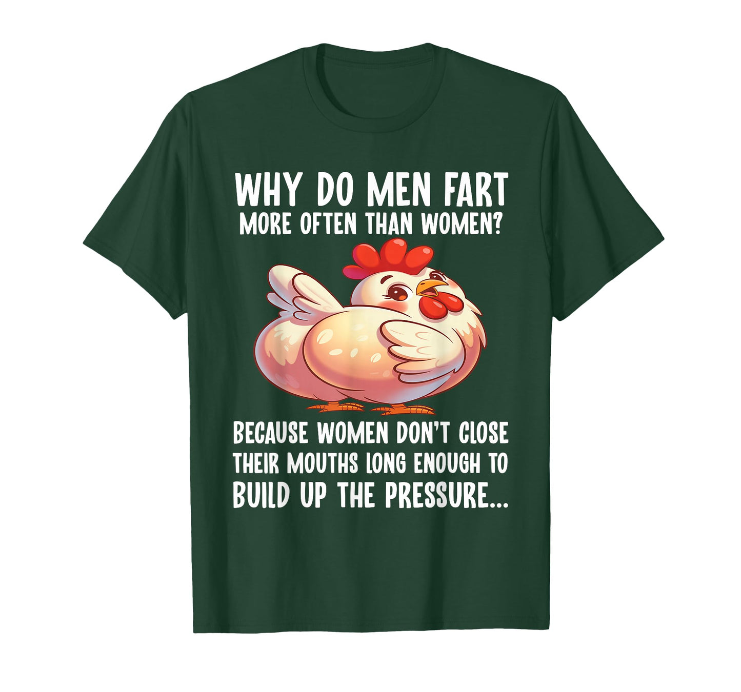 Why Do Men Fart More Often Than Women Because Women Don't T-Shirt