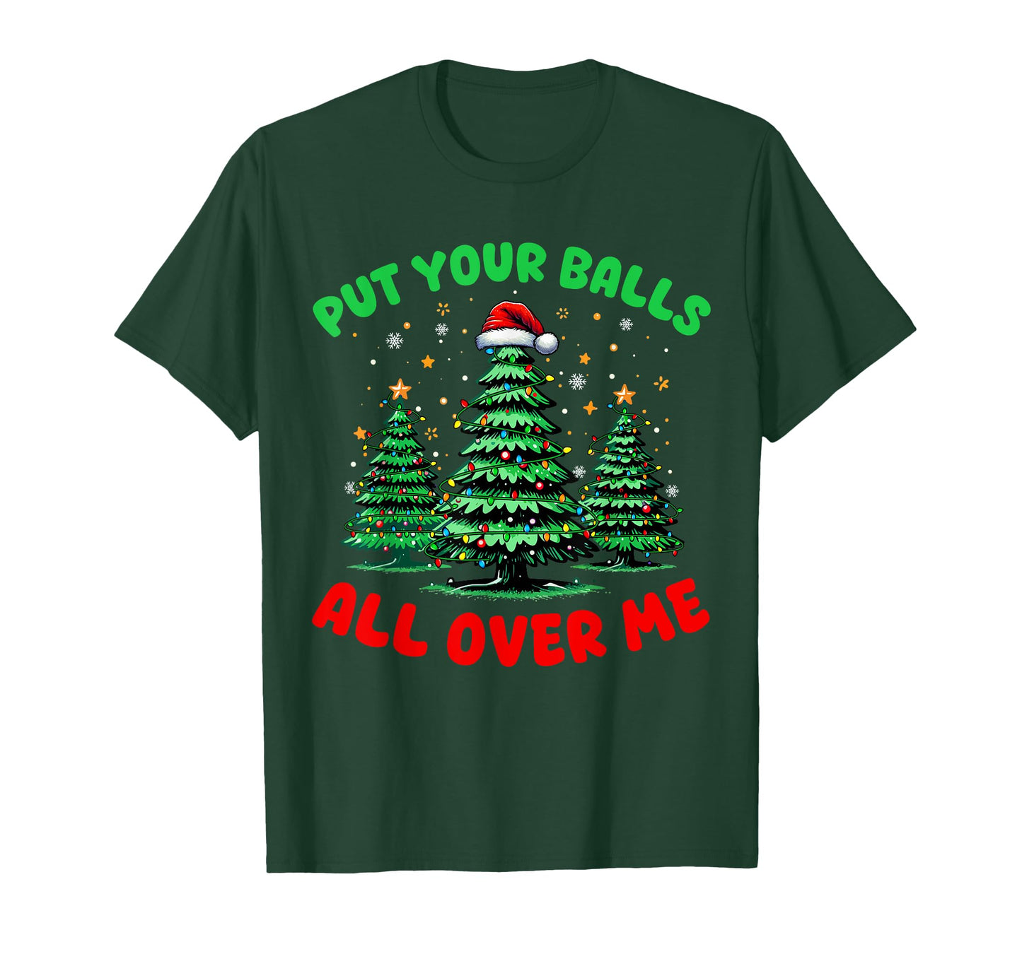Put Your Balls All Over On Me Christmas Trees Naughty Couple T-Shirt