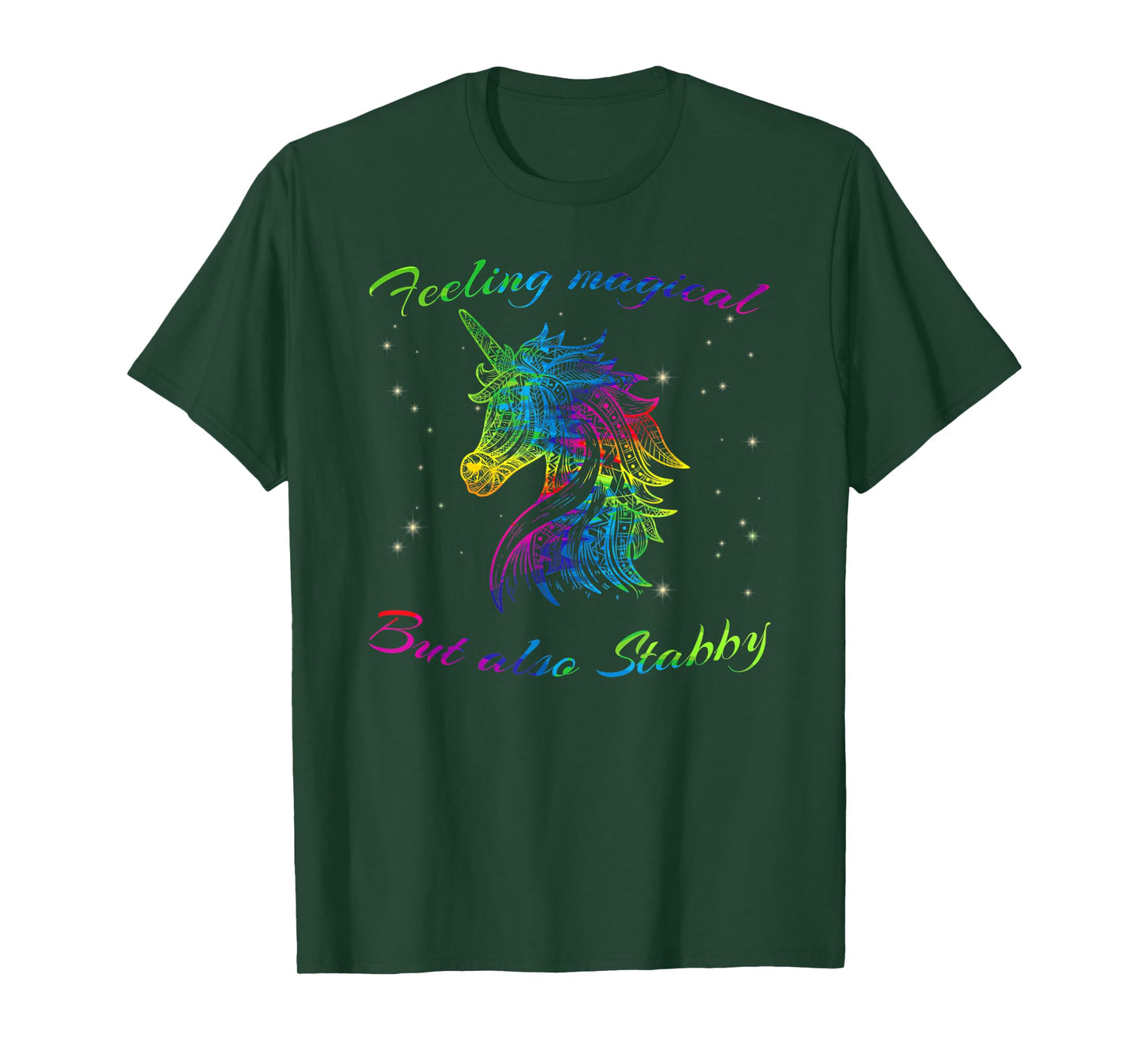 Feeling Magical But Also Stabby Unicorn Rainbow Tee Shirt T-Shirt