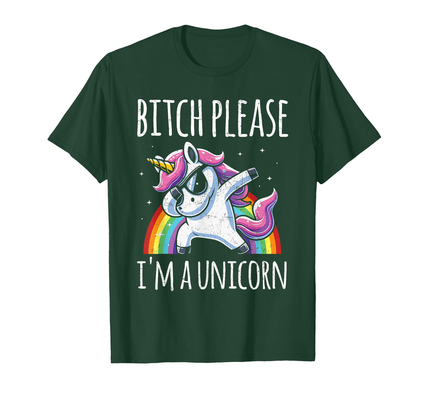 Bitch Please I'm A Unicorn Funny Sarcastic Humor Distressed T-Shirt