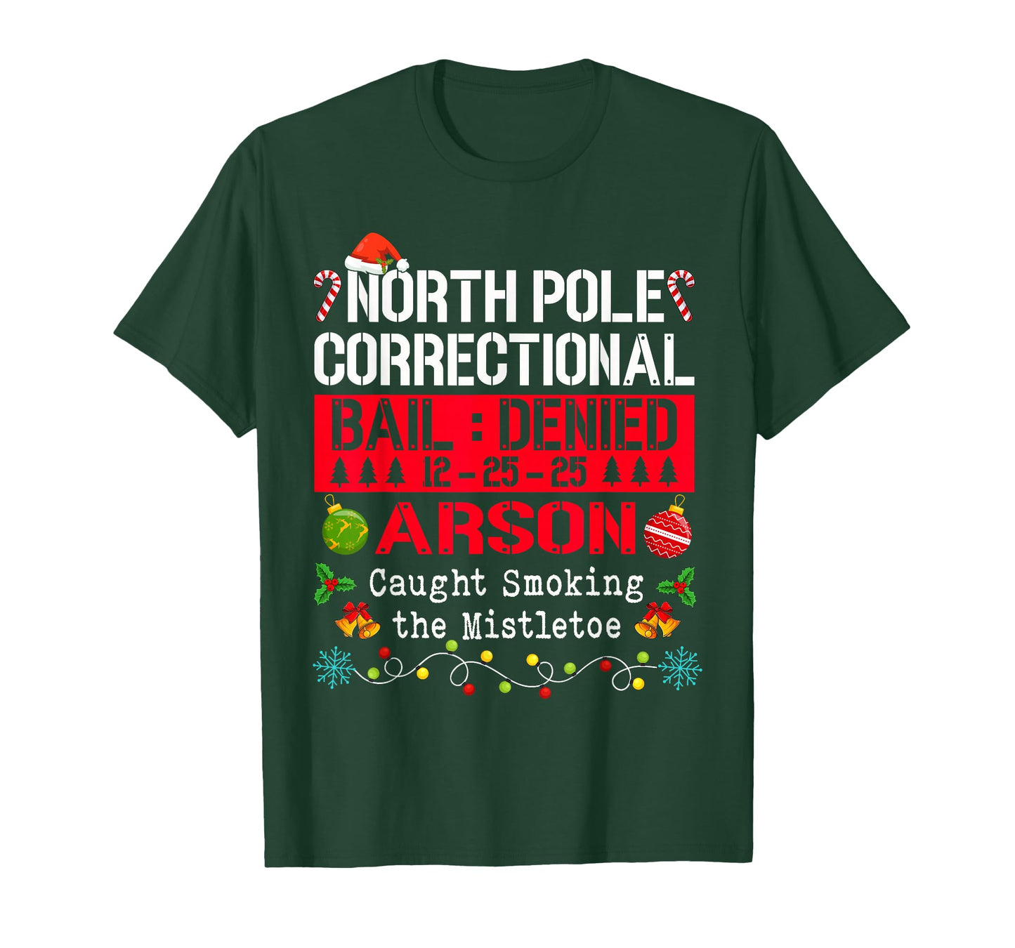 North Pole Correctional Arson Caught Smoking The Mistletoe T-Shirt
